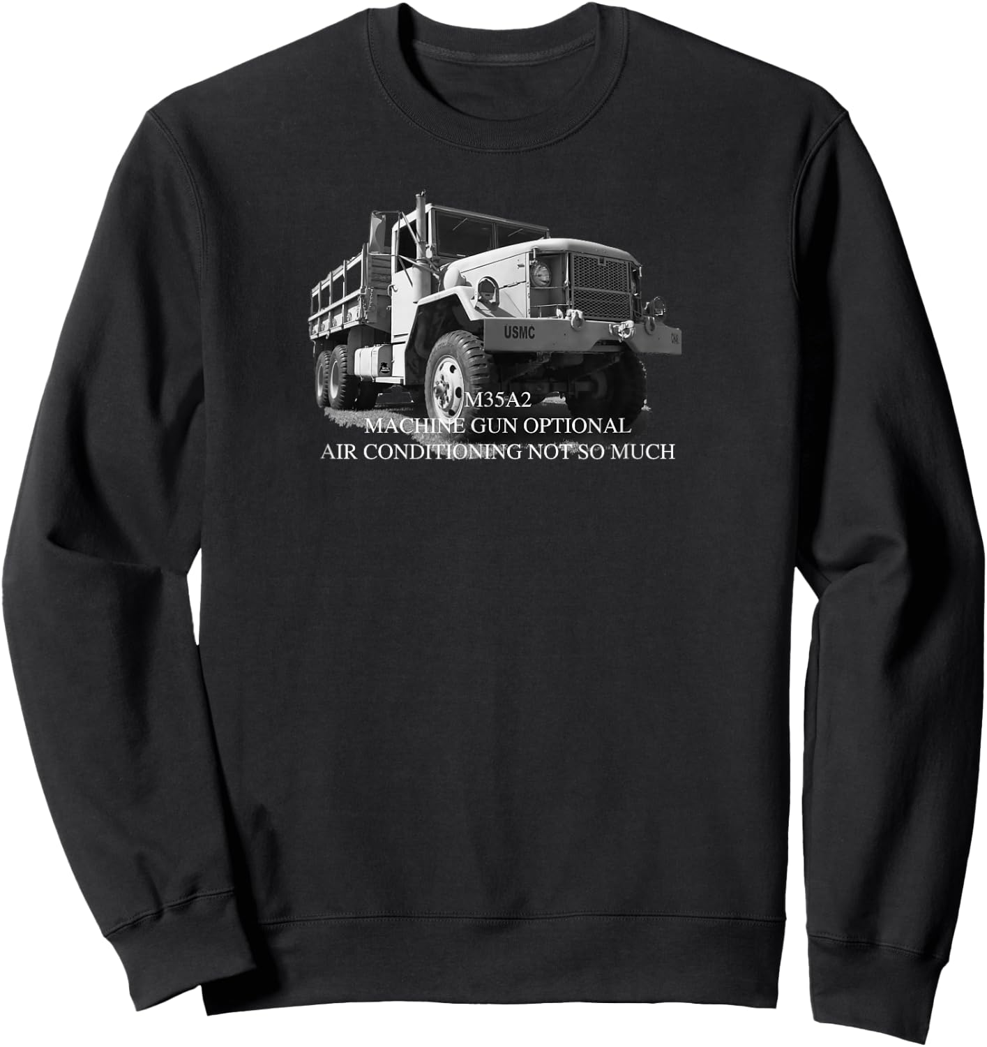M35A2 Gun Optional, Air Conditioning Not So Much Sweatshirt - Sweatshirt | Black