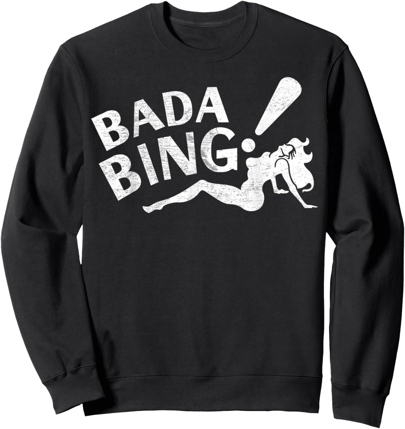 Vintage Funny Bada Sarcastic Bing Retro Sexy Girl Bada Bam Sweatshirt - Sweatshirt | Black