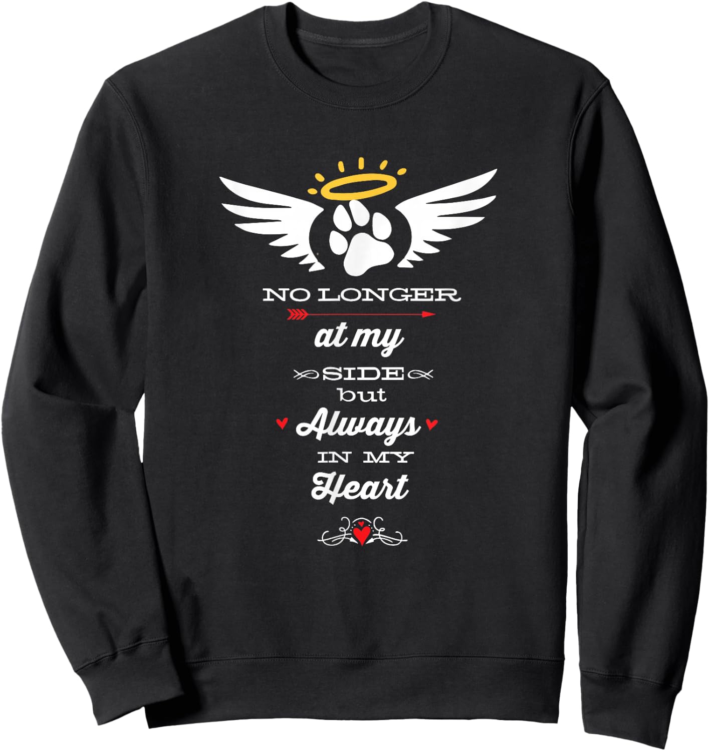 Pet Memorial No Longer At My Side But Always In My Heart Sweatshirt - Sweatshirt | Black