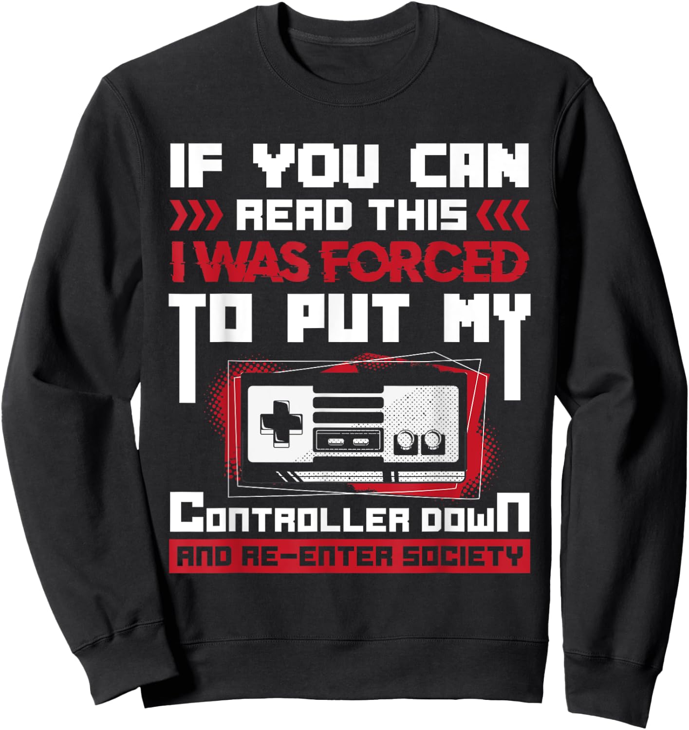 Forced to Put My Controller Away Gaming & Gamer Sweatshirt - Sweatshirt | Black