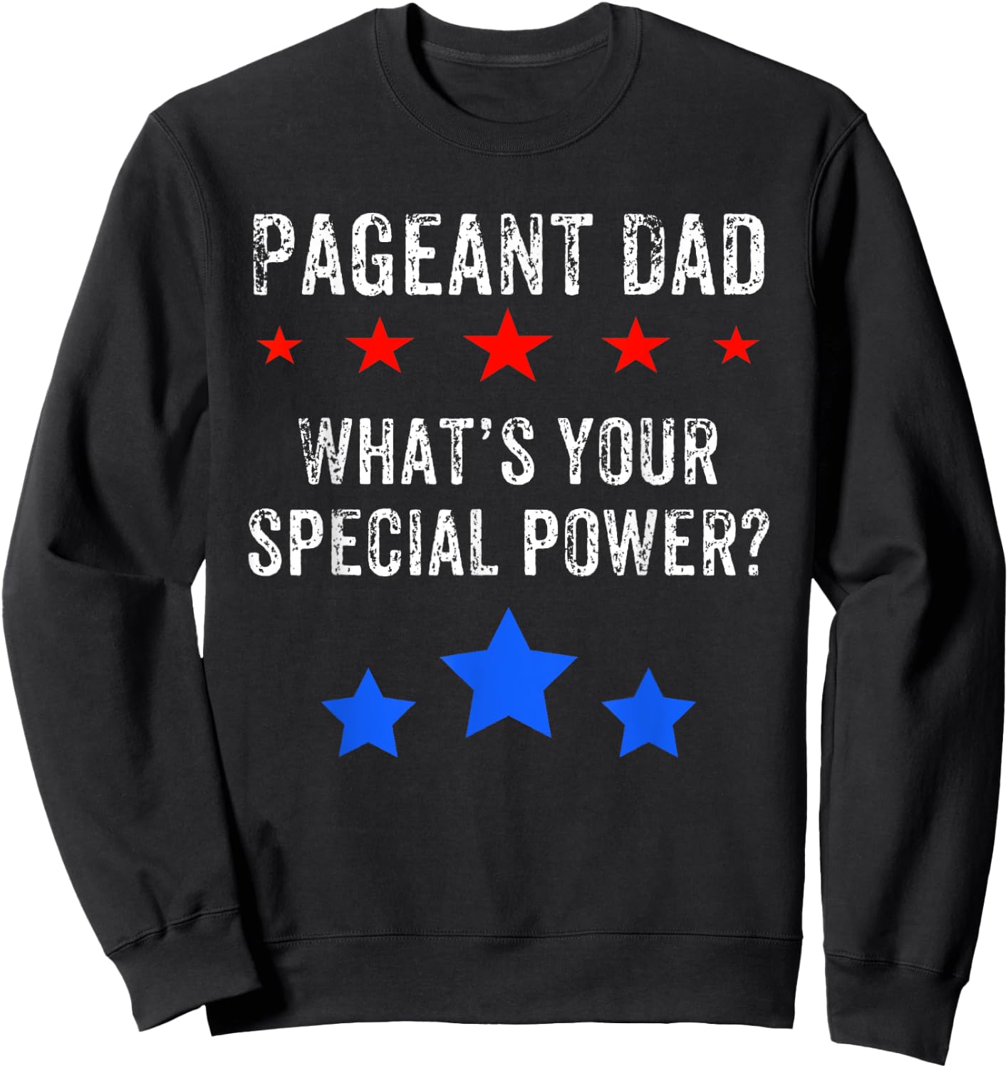 Pageant Dad Shirt For Dad Who Supports Pageant Daughter Sweatshirt - Sweatshirt | Black