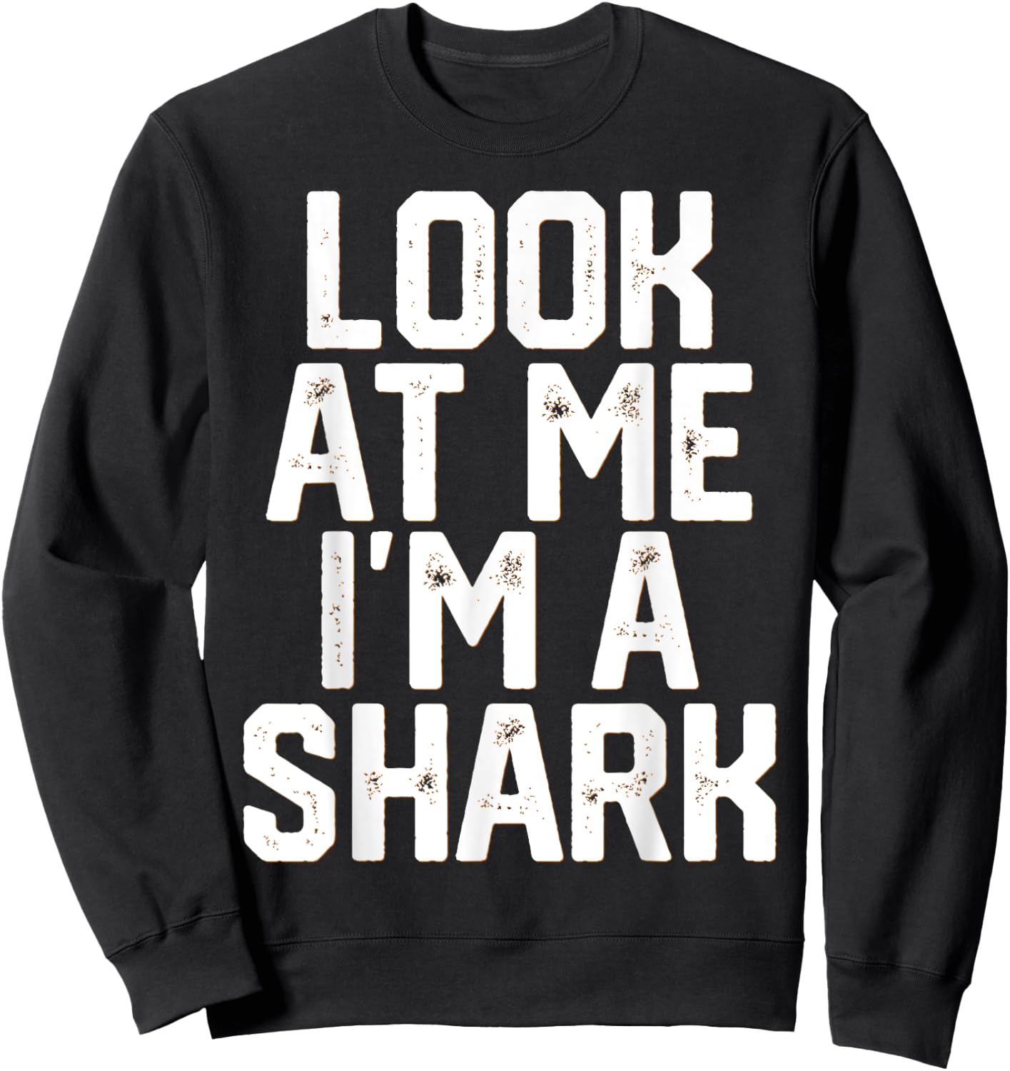Funny Lazy Halloween Costume T Shirt Look At Me I'm A Shark Sweatshirt - Sweatshirt | Black