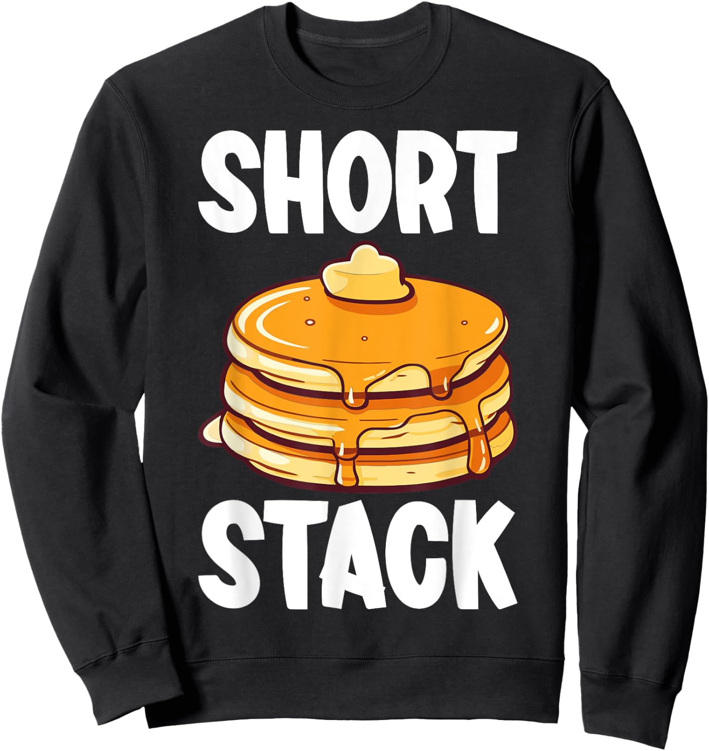Short Stack - Funny Men Women Kids Pancake Lover Gifts Sweatshirt - Sweatshirt | Black