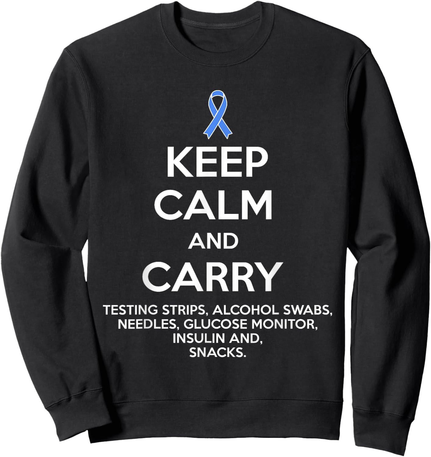 Funny Diabetic Keep Calm Type 1 Type 2 Diabetes Awareness Sweatshirt - Sweatshirt | Black