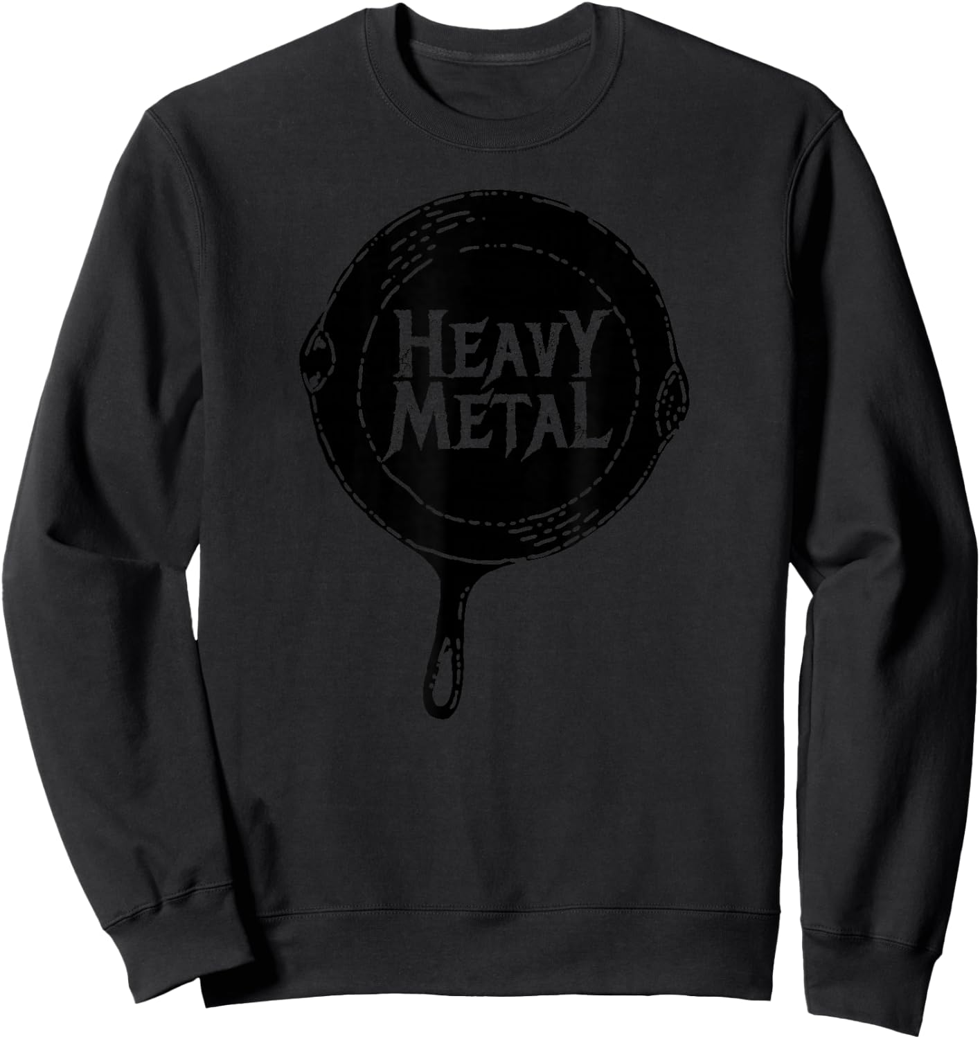 Heavy Metal Shirt Cast Iron Pan Culinary Chef Cooking Gift Sweatshirt - Sweatshirt | Black