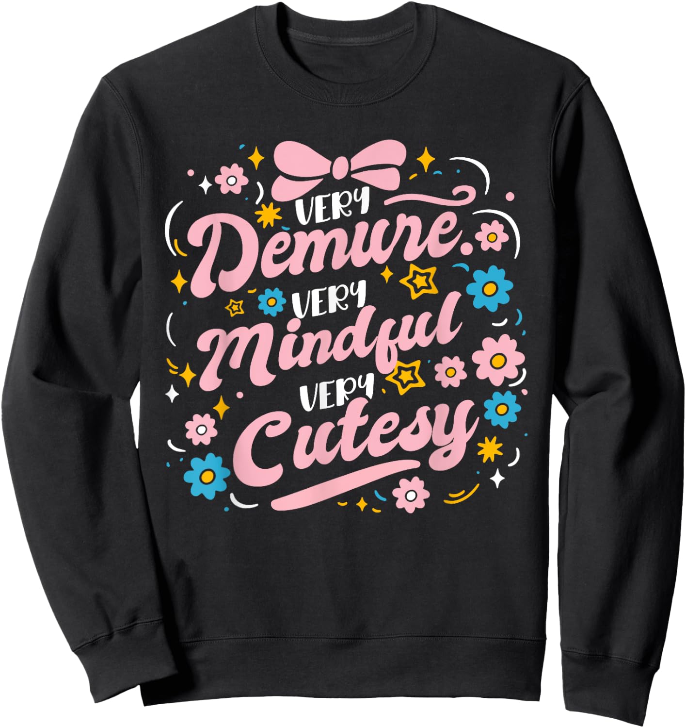 Funny Flower Very Demure Very Mindful Very Cutesy Sweatshirt - Sweatshirt | Black