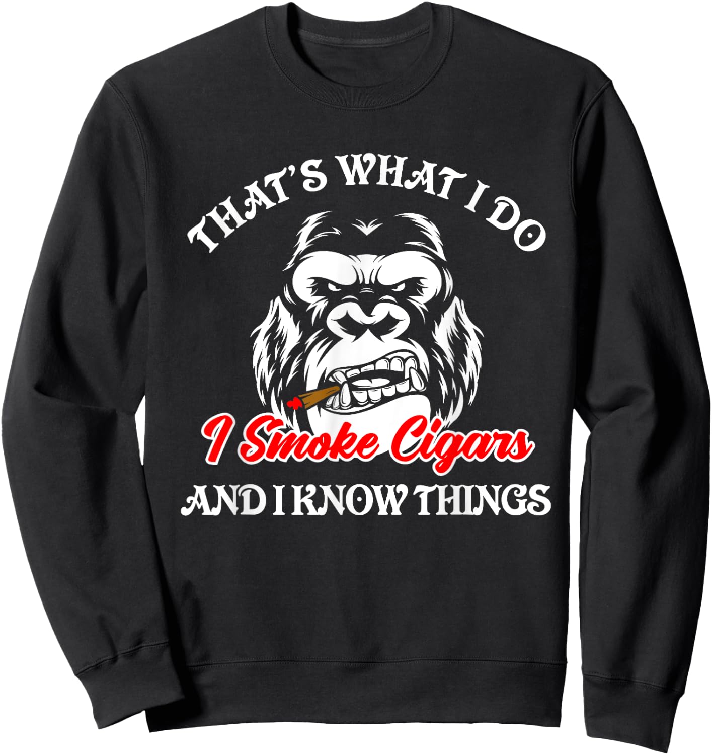 That's What I Do - Funny Cigars Smoker Smoking Monkey Sweatshirt - Sweatshirt | Black