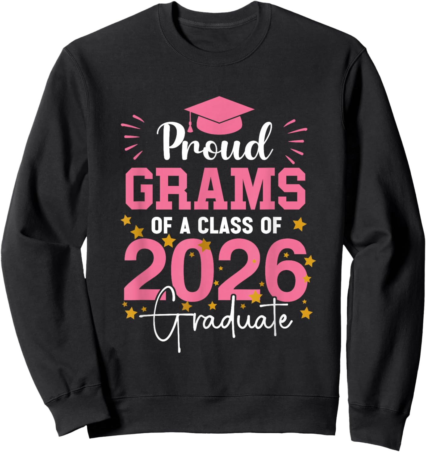Proud Grandma of A Class of 2026 Graduate Graduation Grams Sweatshirt - Sweatshirt | Black