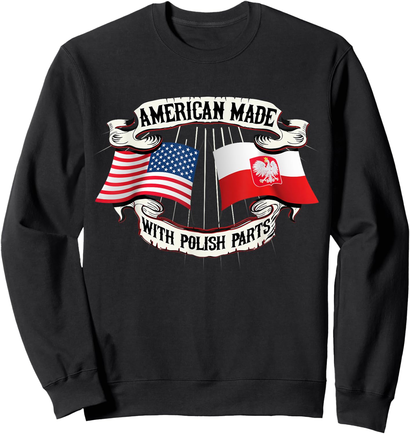 American Made Polish Parts Solidarity Poland Flag Polska Sweatshirt - Sweatshirt | Black