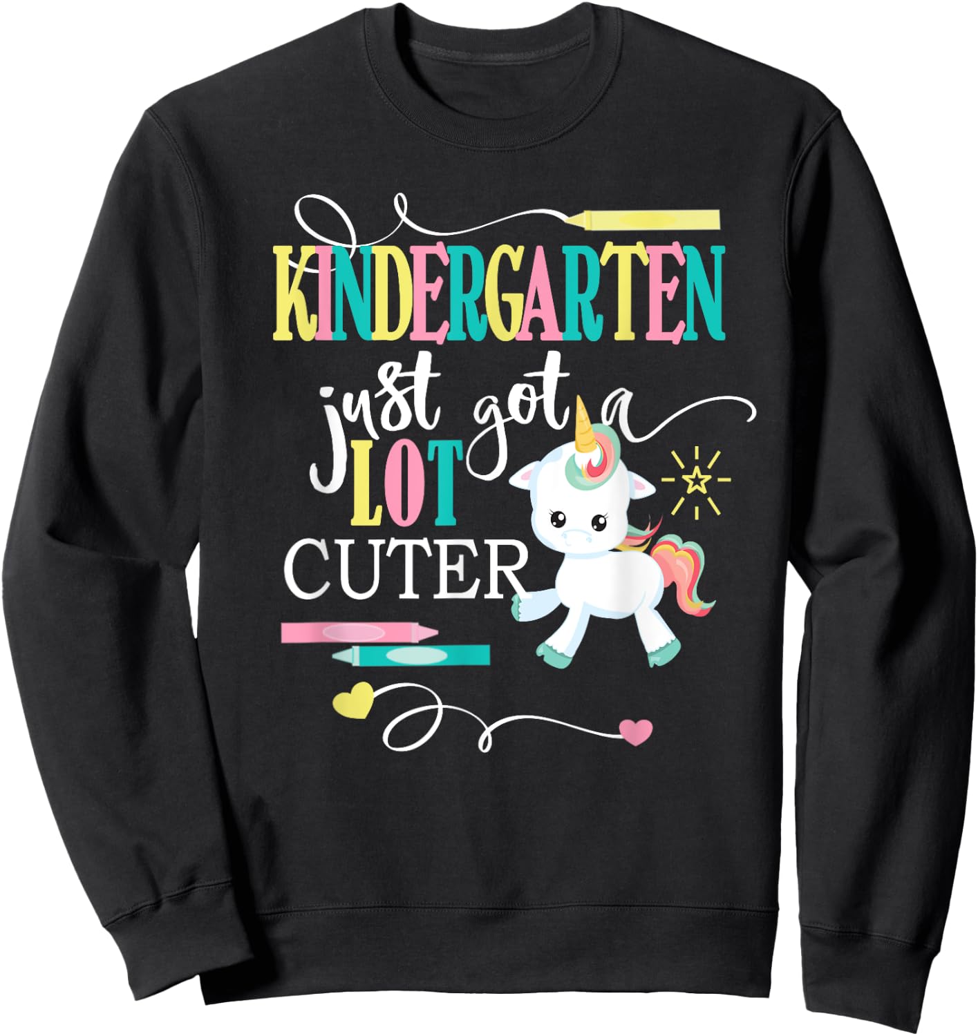 Kindergarten Shirts For Girls-Just Got A Lot Cuter- Unicorn Sweatshirt - Sweatshirt | Black