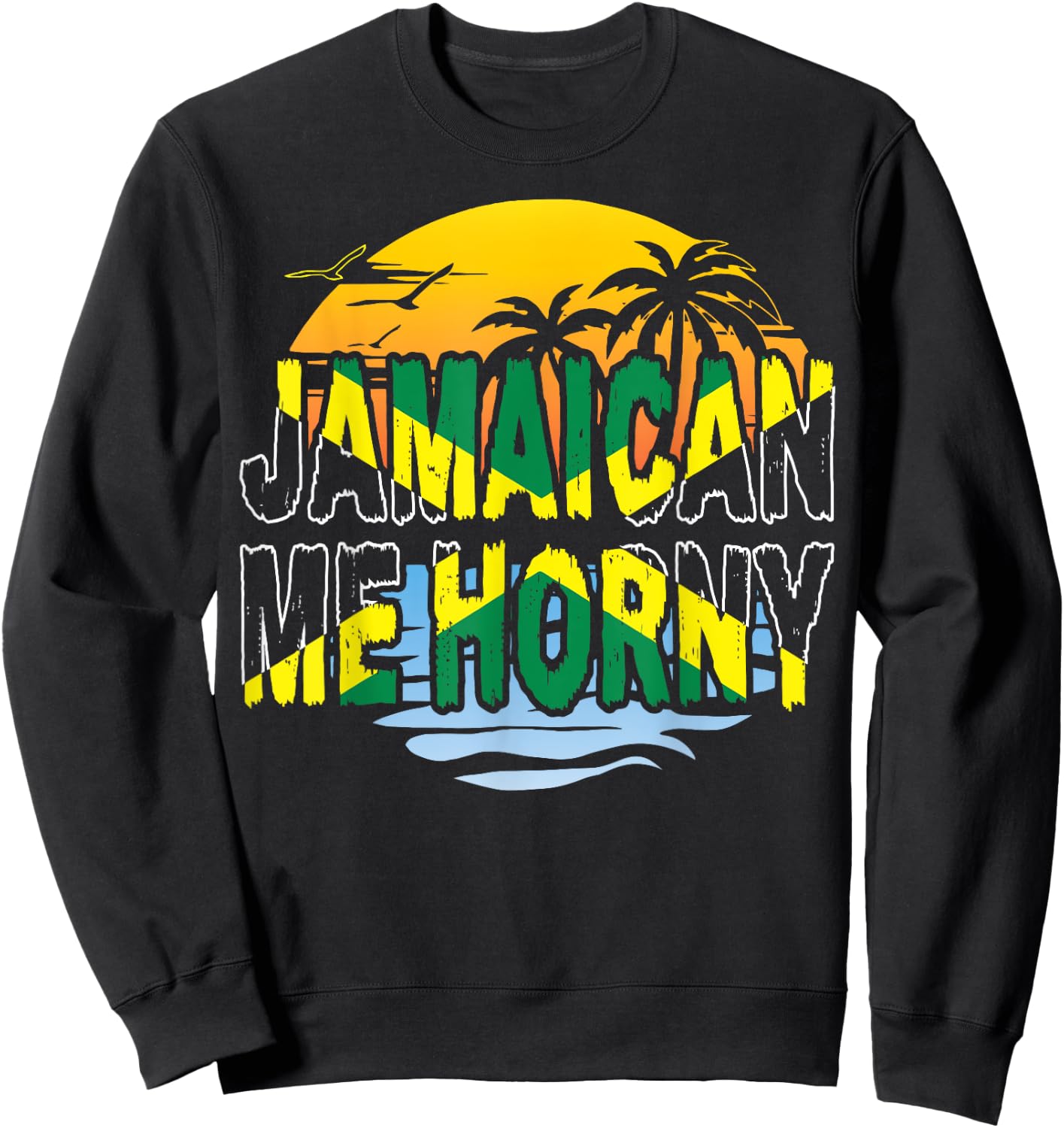 Funny Jamaican Me Horny Jamaica Fans Sweatshirt - Sweatshirt | Black