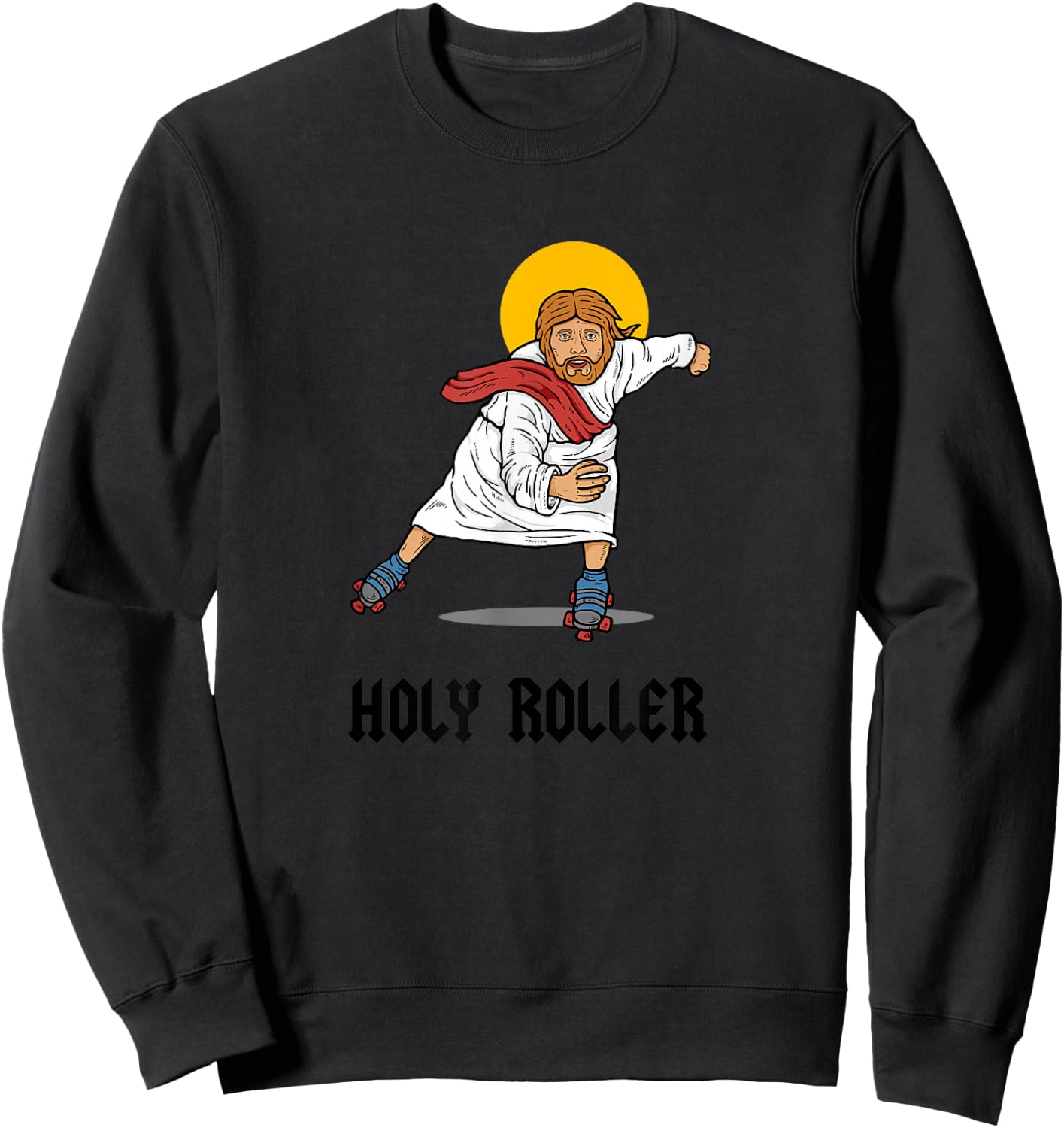 Holy Roller - Jesus Roller Skates Skating Sweatshirt - Sweatshirt | Black
