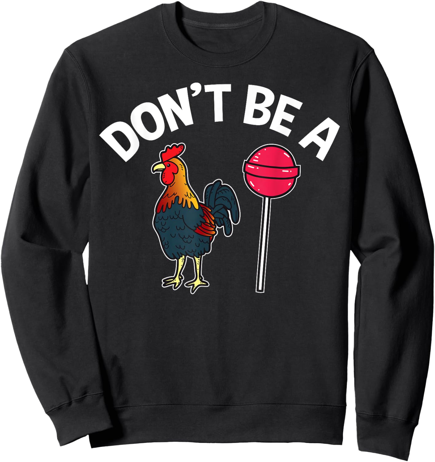 Dont Be A Cock Sucker Funny Gym Workout Fitness Lifter Sweatshirt - Sweatshirt | Black