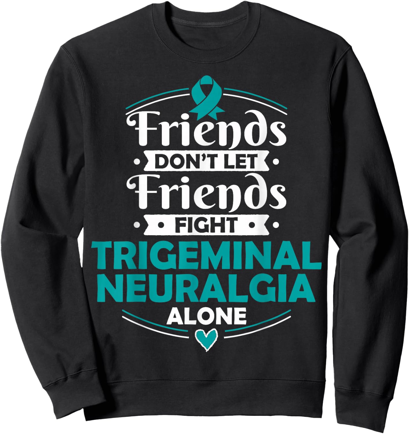 TN T Shirt Trigeminal Neuralgia Awareness Gift Sweatshirt - Sweatshirt | Black