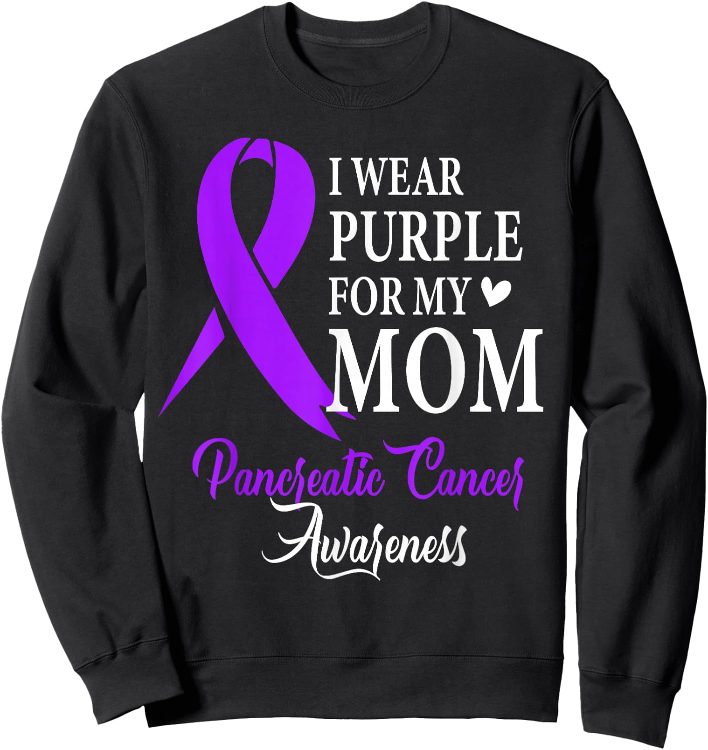 I Wear Purple for My Mom Gift Pancreatic Cancer Awareness Sweatshirt - Sweatshirt | Black