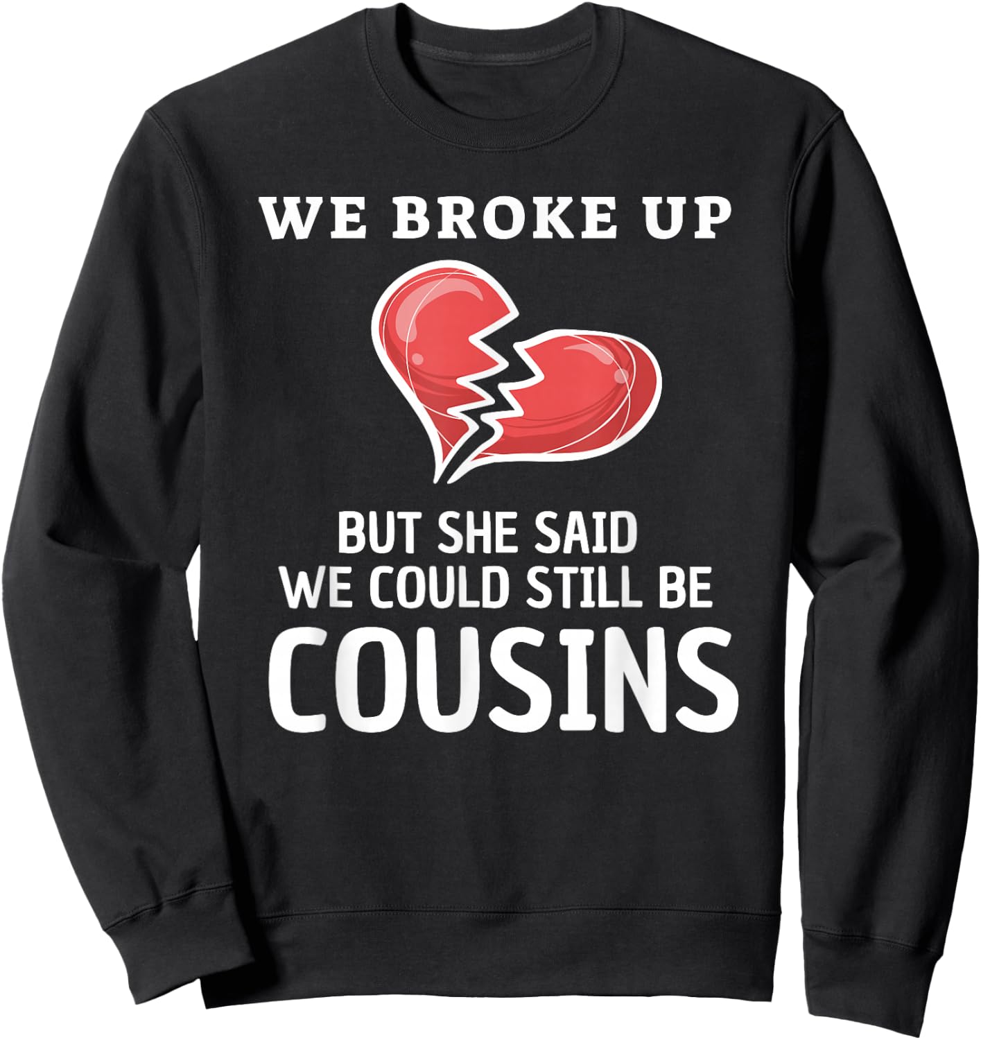 Funny Redneck White Trash We Broke Up Costume Premium Sweatshirt - Sweatshirt | Black