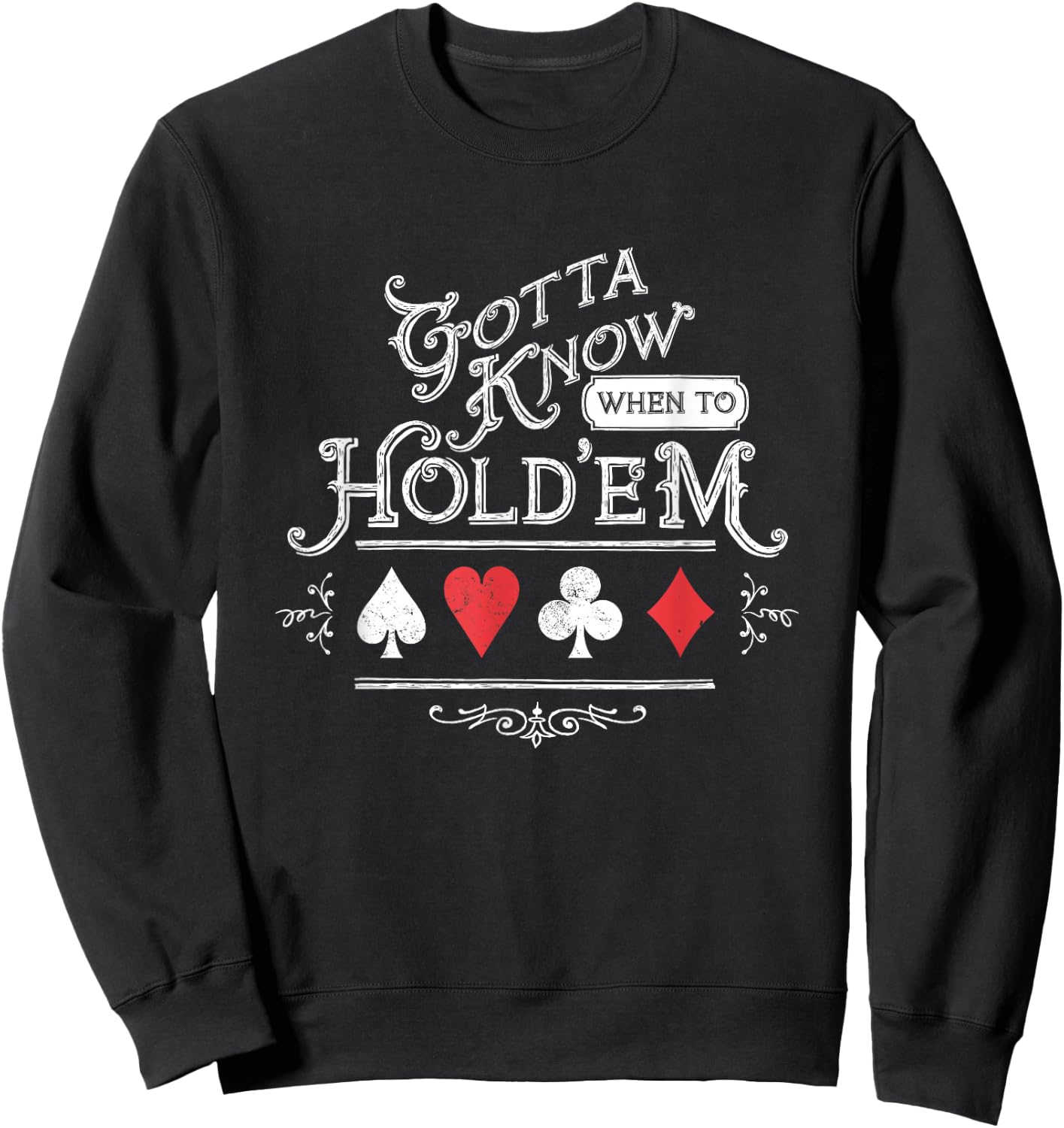 Gotta Know When To Hold'em Texas Poker Sweatshirt - Sweatshirt | Black