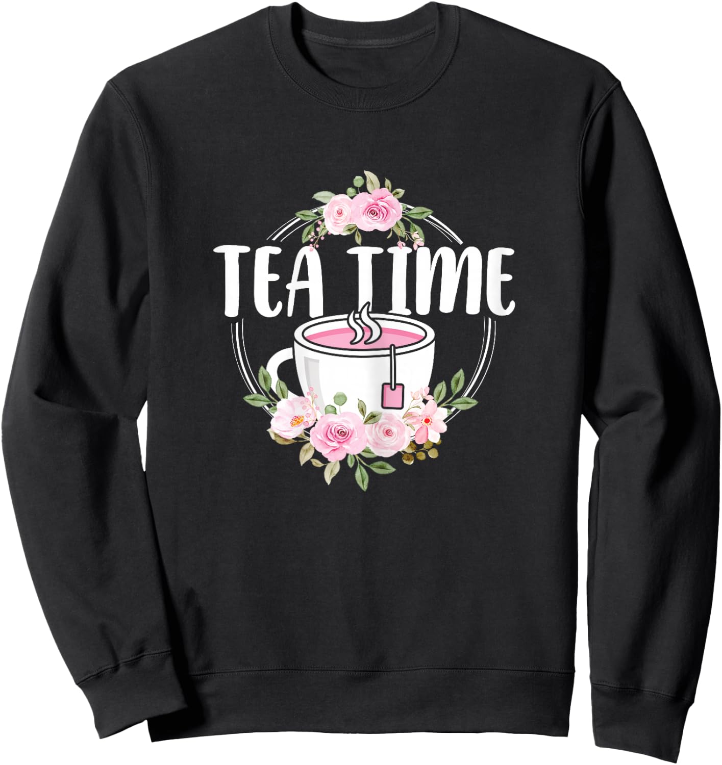 Cute Tea Time Flower Teacup Tea Lover Women Girls Sweatshirt - Sweatshirt | Black