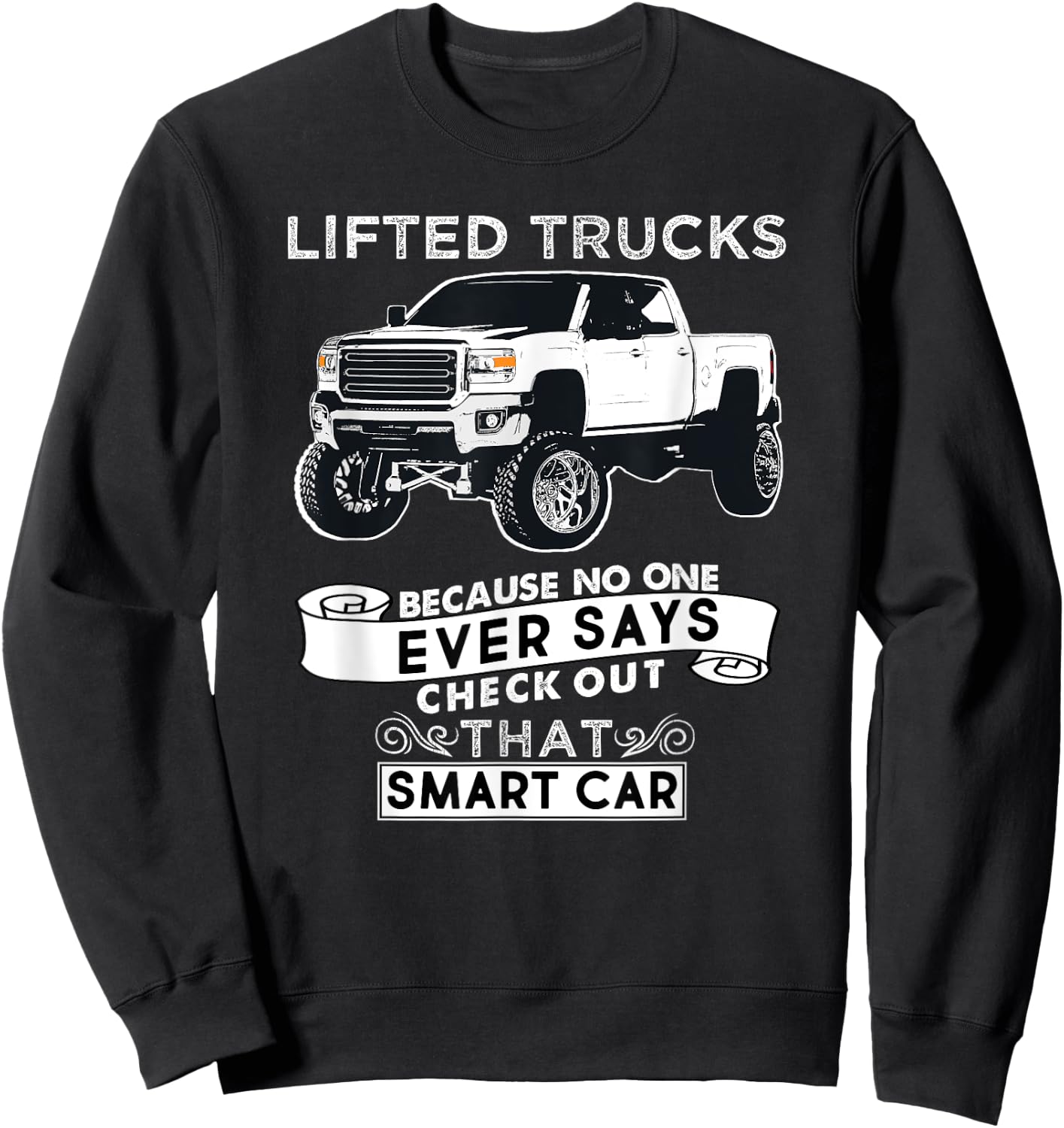 Funny Lifted Truck Sweatshirt - Sweatshirt | Black