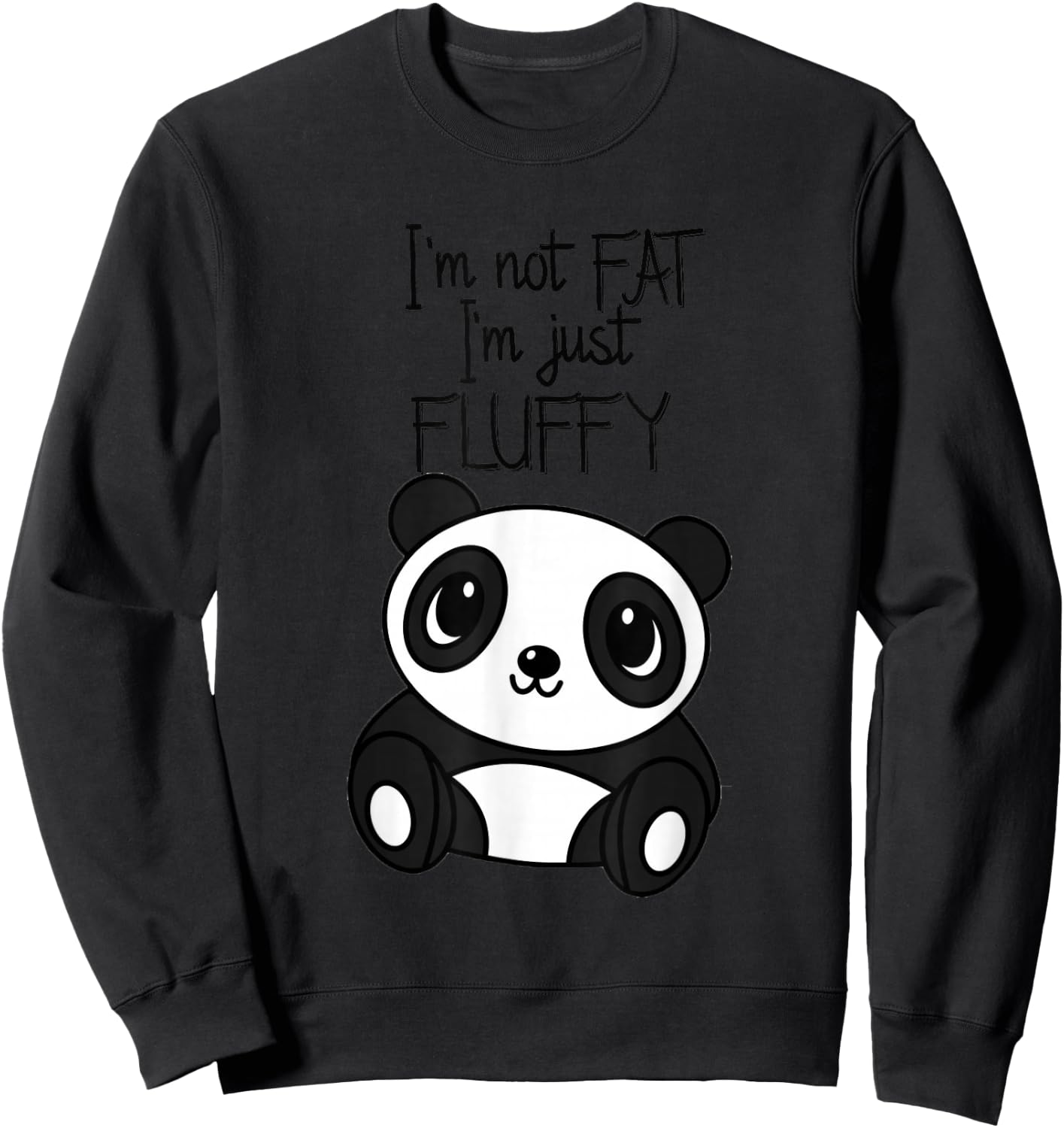 Im not fat im just Fluffy T Shirt Funny Panda Women Men Sweatshirt - Sweatshirt | Black