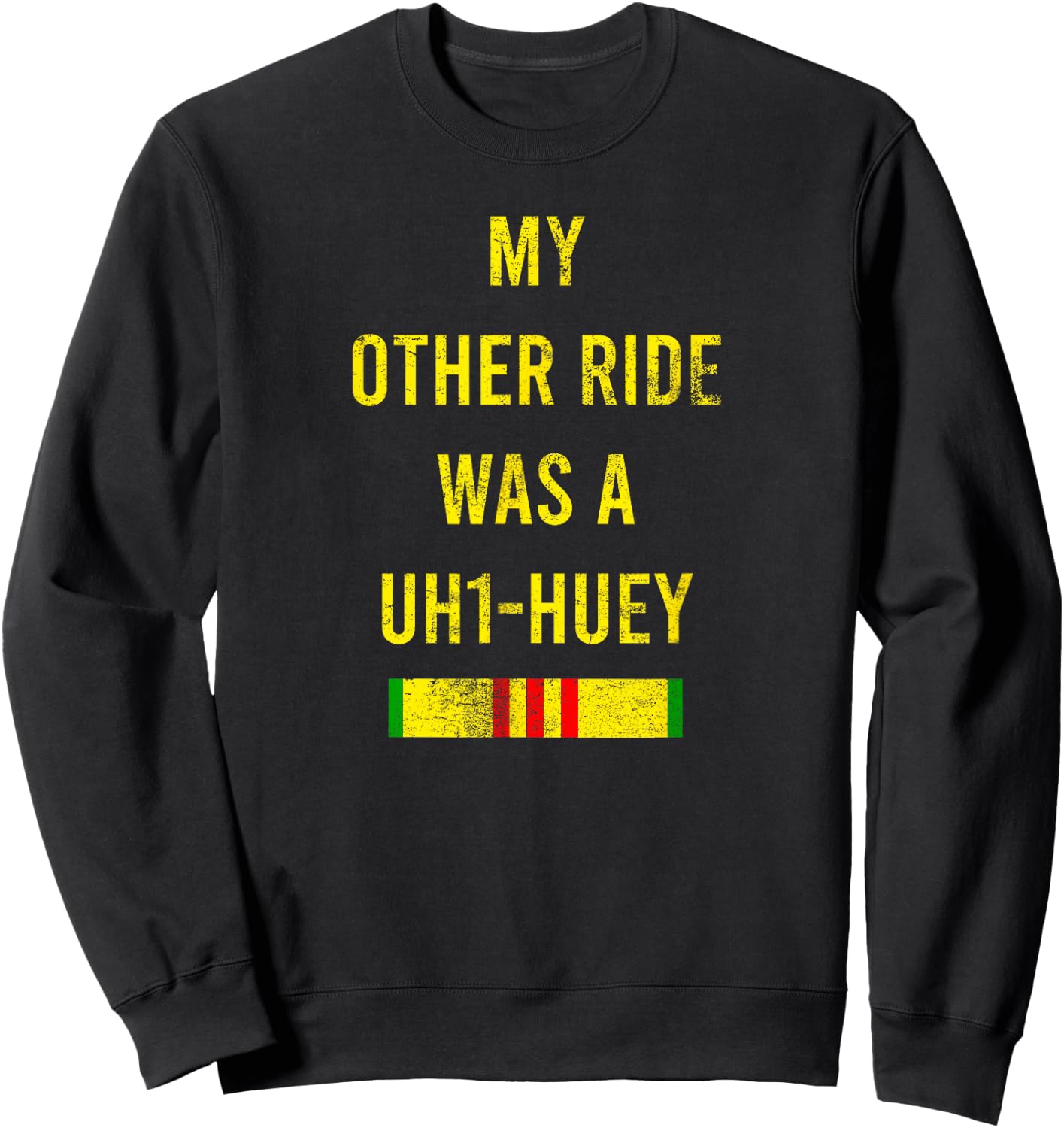 My Other Ride Was A UH1-Huey Cool Army Veteran Soldier Gift Sweatshirt - Sweatshirt | Black