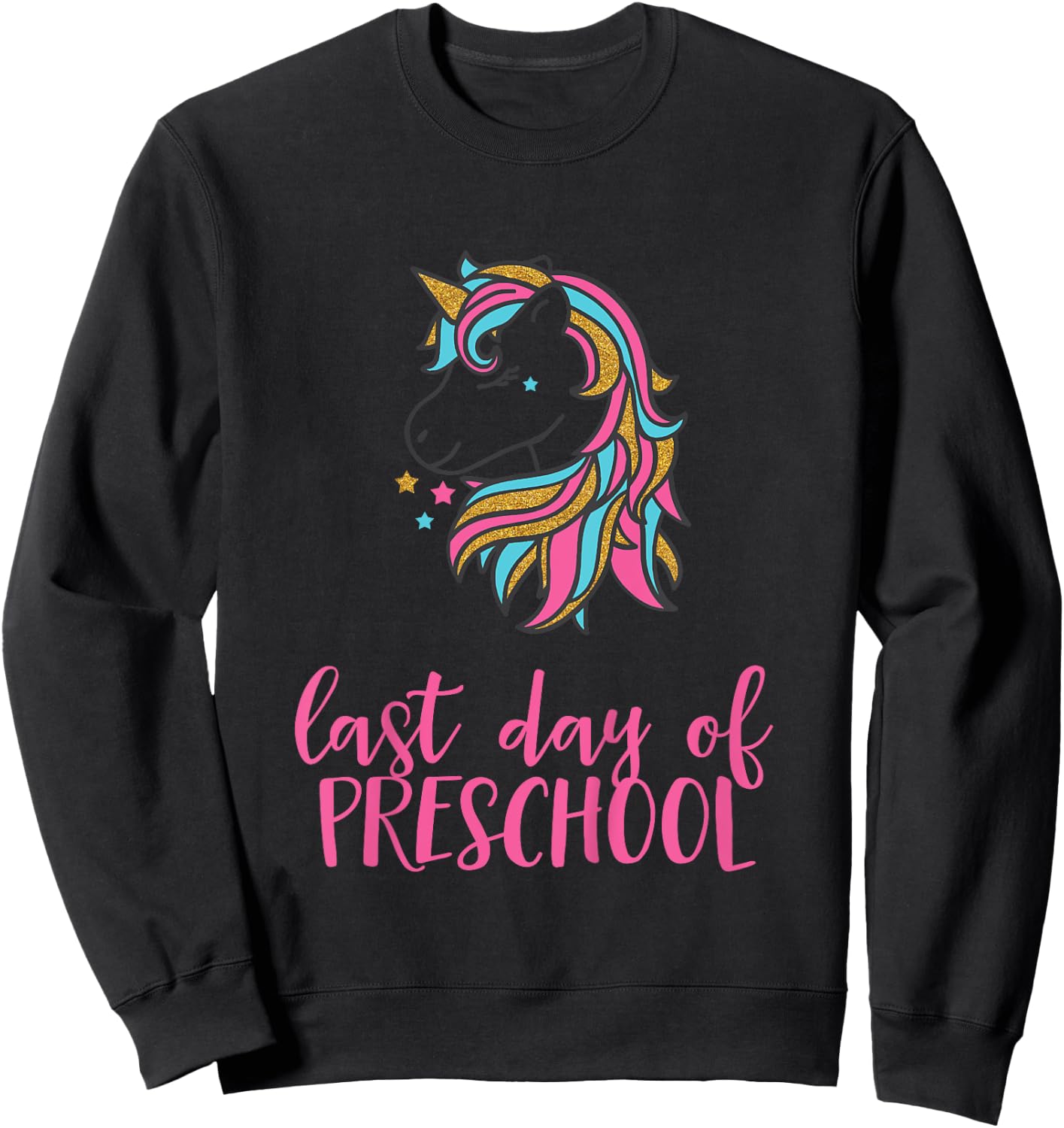 Kids Unicorn Last Day of Preschool Shirt for Girls Sweatshirt - Sweatshirt | Black