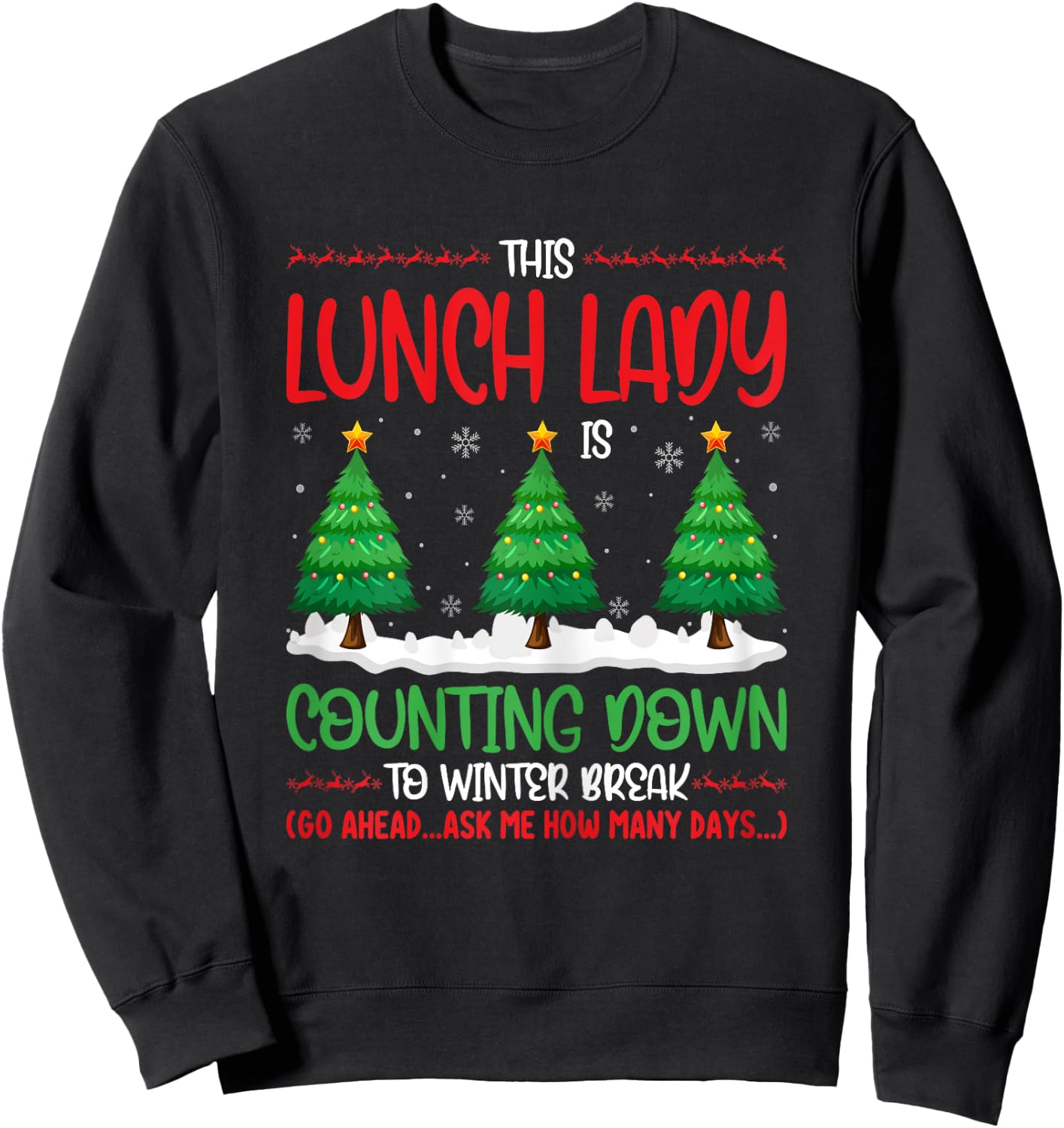 This Lunch Lady Is Counting Down To Winter Break Christmas Sweatshirt - Sweatshirt | Black