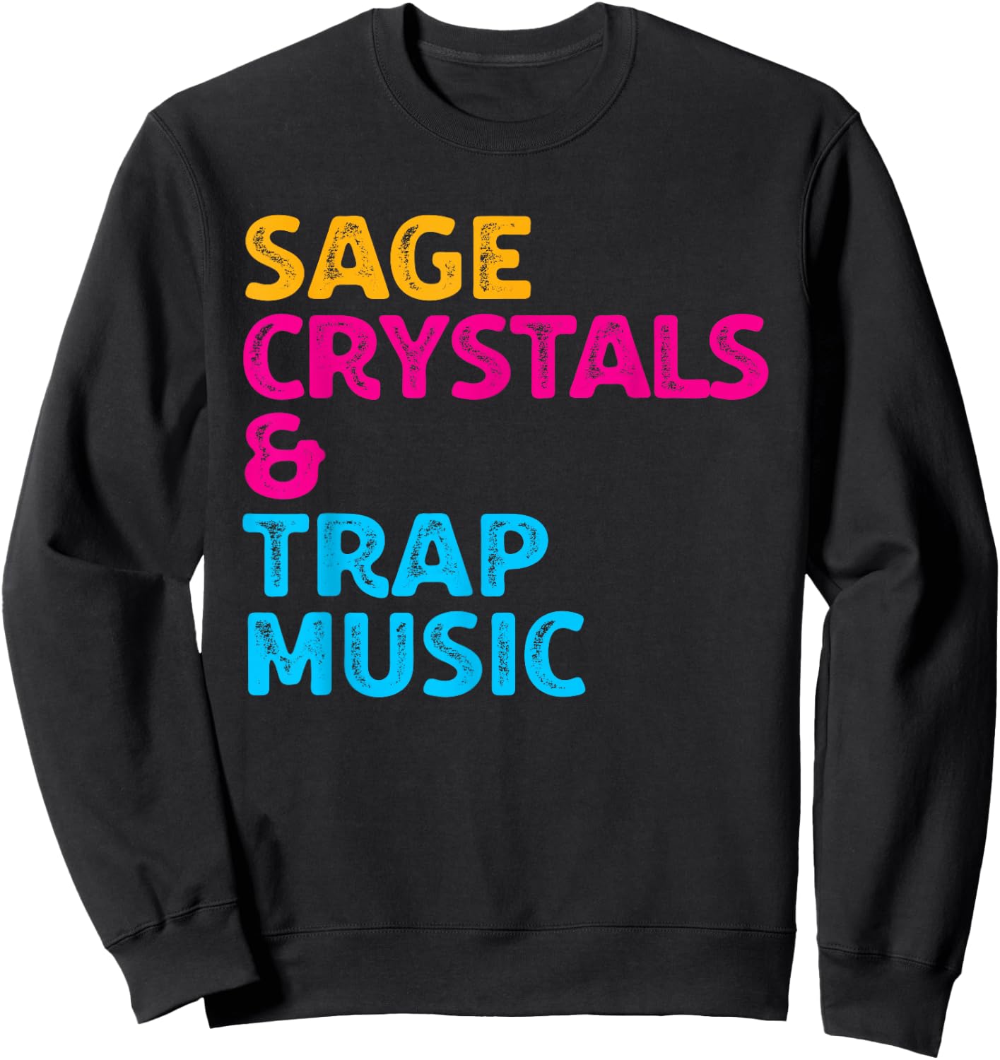 Sage Crystals and Trap Music Sweatshirt - Sweatshirt | Black