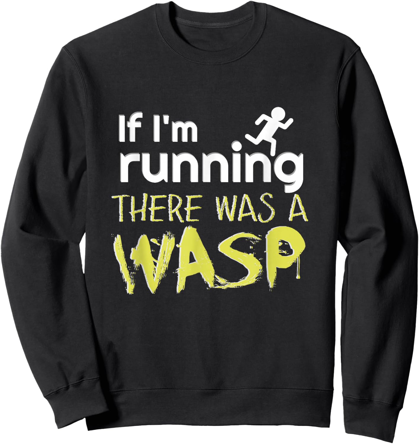 Funny Wasp Joke for Runners Running Sarcasm Gag Hate Wasps Sweatshirt - Sweatshirt | Black
