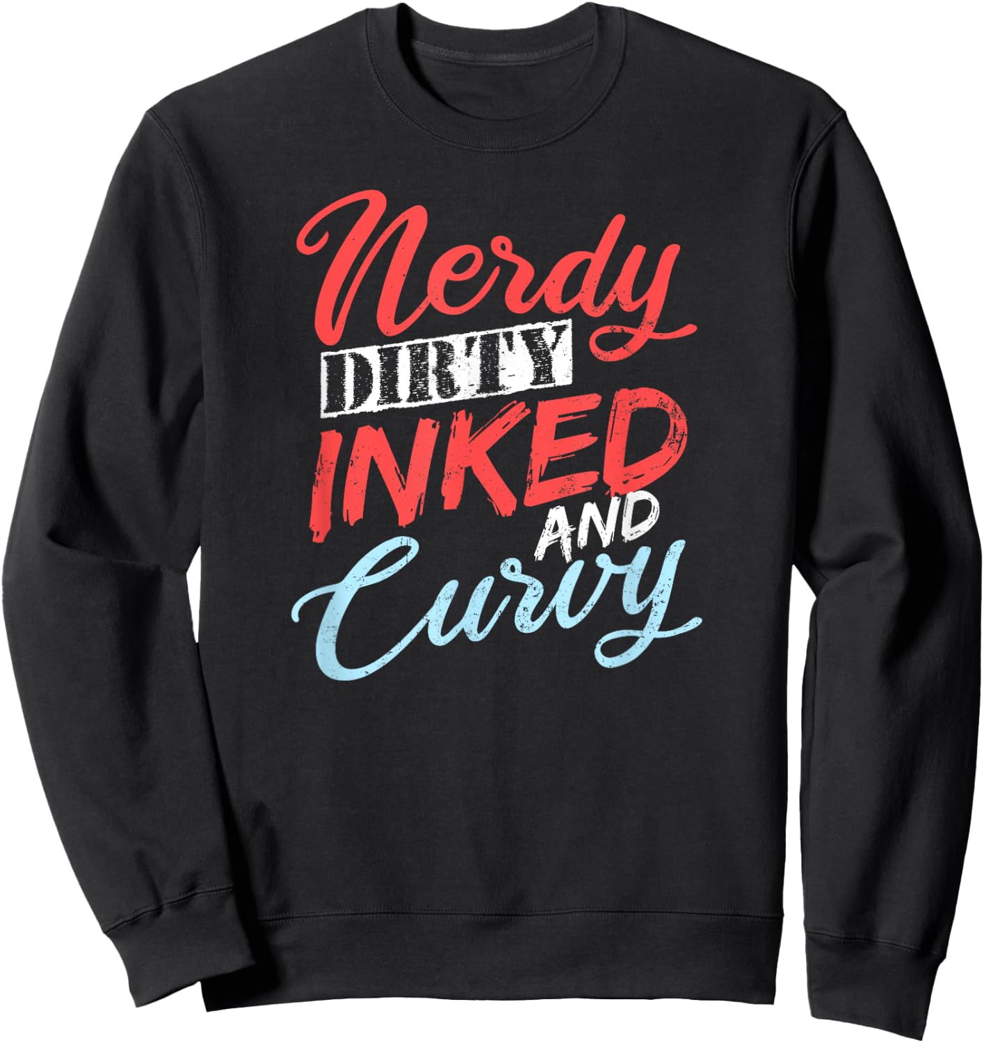 Tattooed Girlfriend Shirt | Nerdy Dirty Curvy Gift Sweatshirt - Sweatshirt | Black