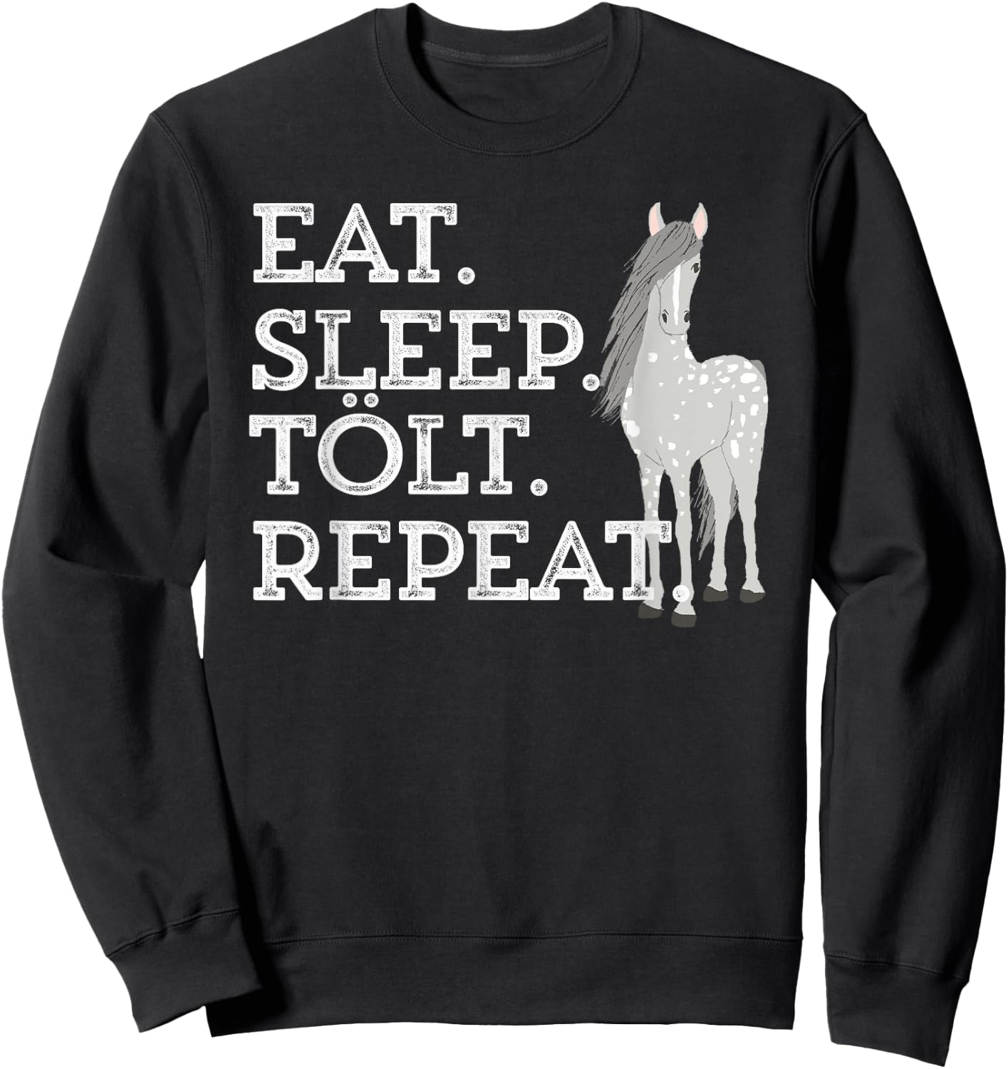 Icelandic Horse Saying Eat Sleep Tolt Toy Pony Women Men Kid Sweatshirt - Sweatshirt | Black