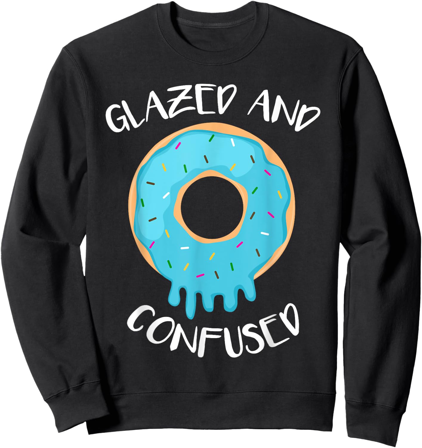 Funny Donut Shirt Glazed And Confused Sweatshirt - Sweatshirt | Black