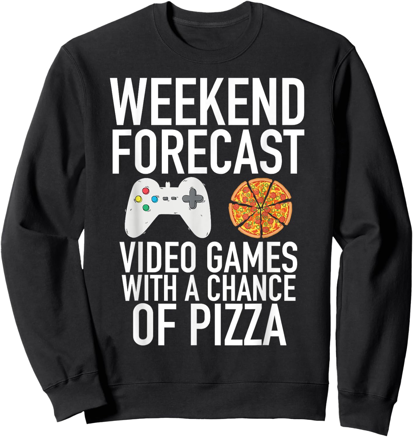 Weekend Forecast Video Games and Pizza Gamer Sweatshirt - Sweatshirt | Black