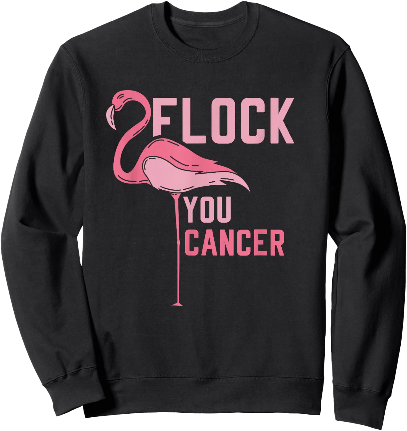 Funny Flamingo Flock You Breast Cancer Pink Awareness Design Sweatshirt - Sweatshirt | Black