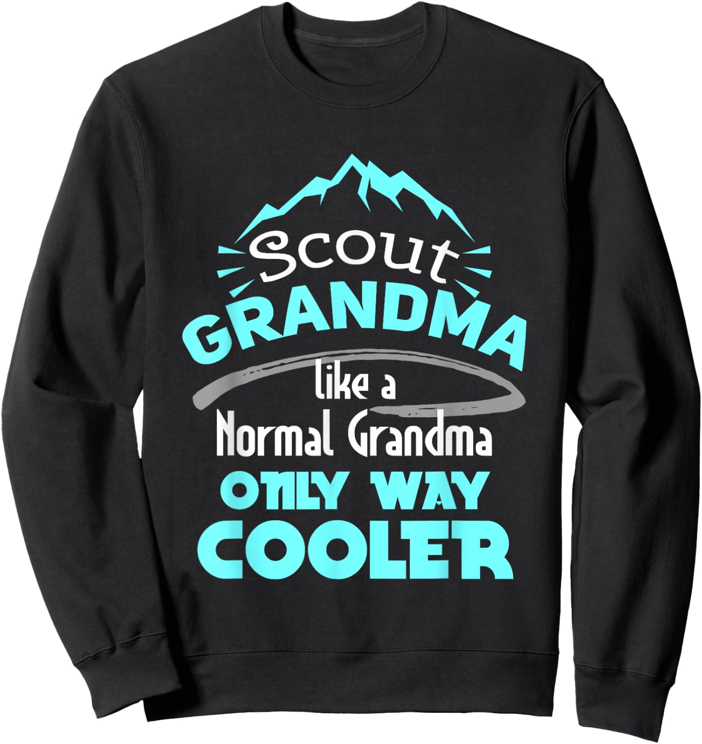 Scout Grandma Like A Normal Grandma Only Way Cooler Sweatshirt - Sweatshirt | Black