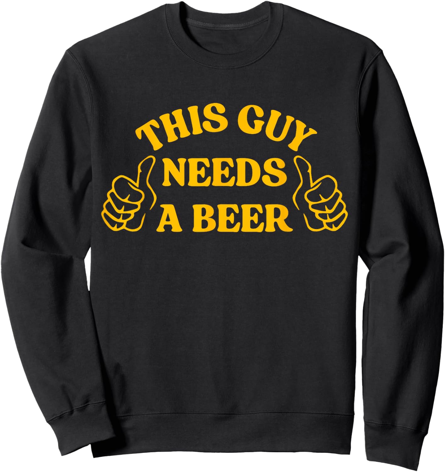 Funny Drinking This Guy Needs A Beer Sweatshirt - Sweatshirt | Black