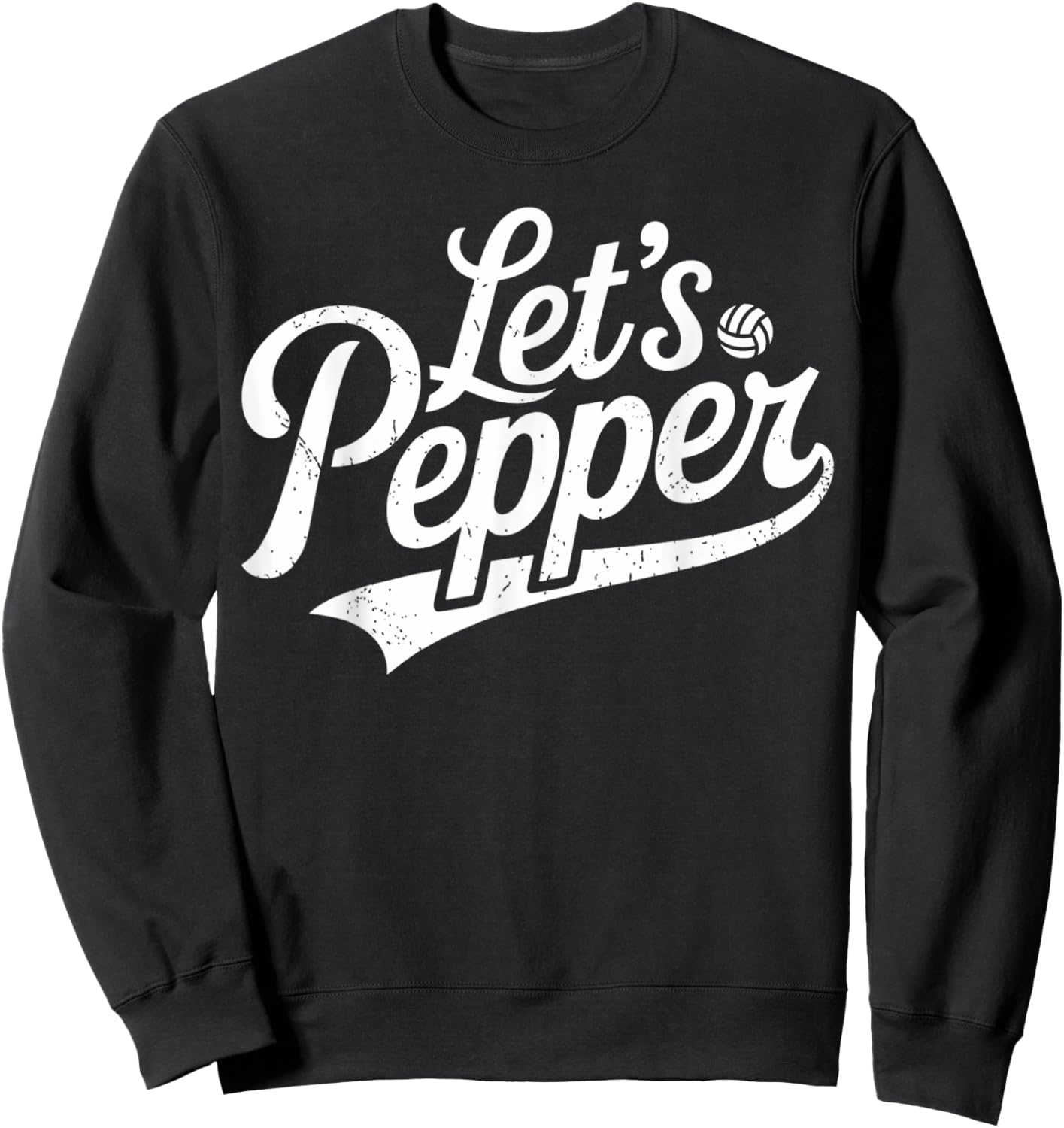Volleyball Sport Let's Pepper Men Women Kids Sweatshirt - Sweatshirt | Black