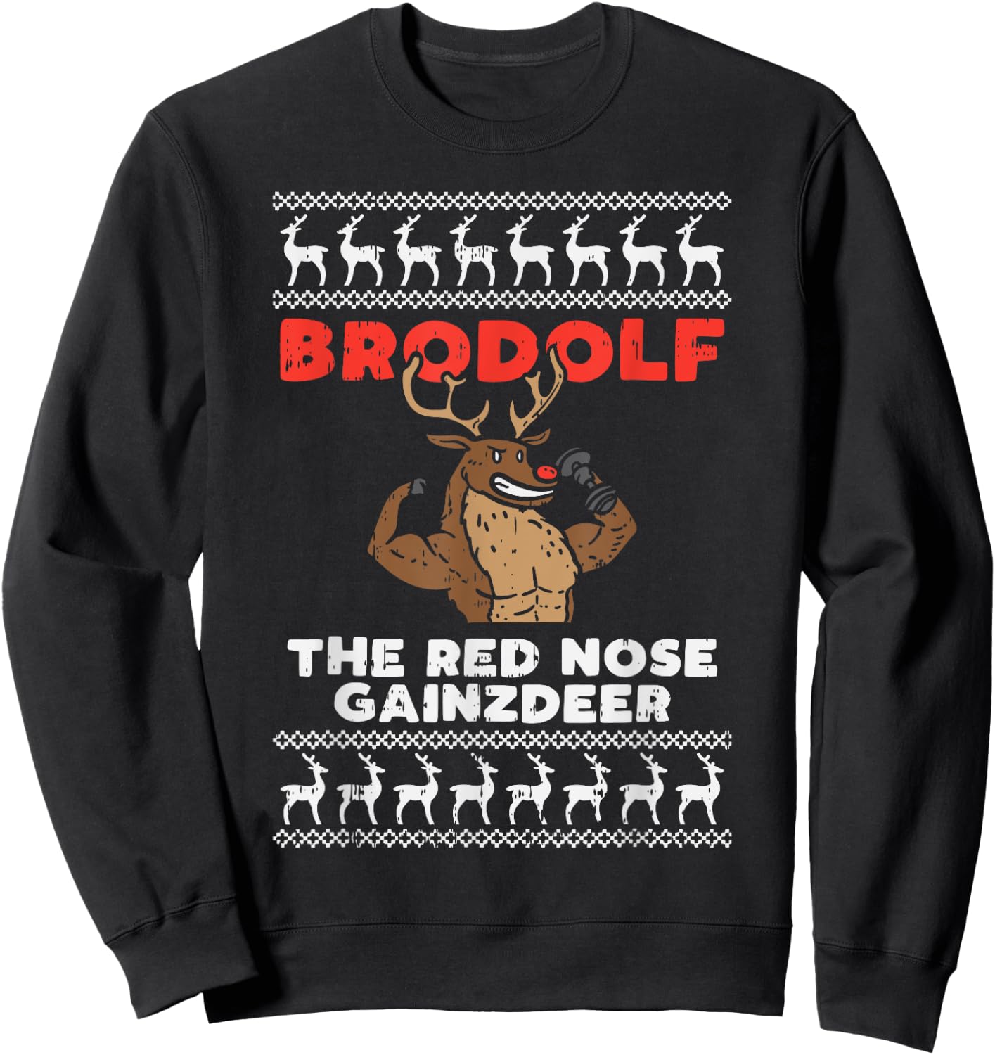 Brodolf Gains Reindeer Funny Gym Ugly Christmas Lifter Gift Sweatshirt - Sweatshirt | Black
