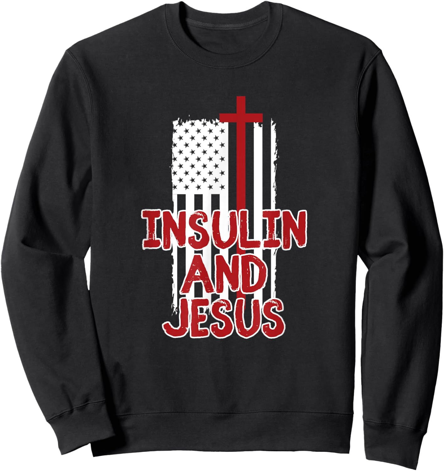 Insulin and Jesus Funny Christian Diabetes Sweatshirt - Sweatshirt | Black