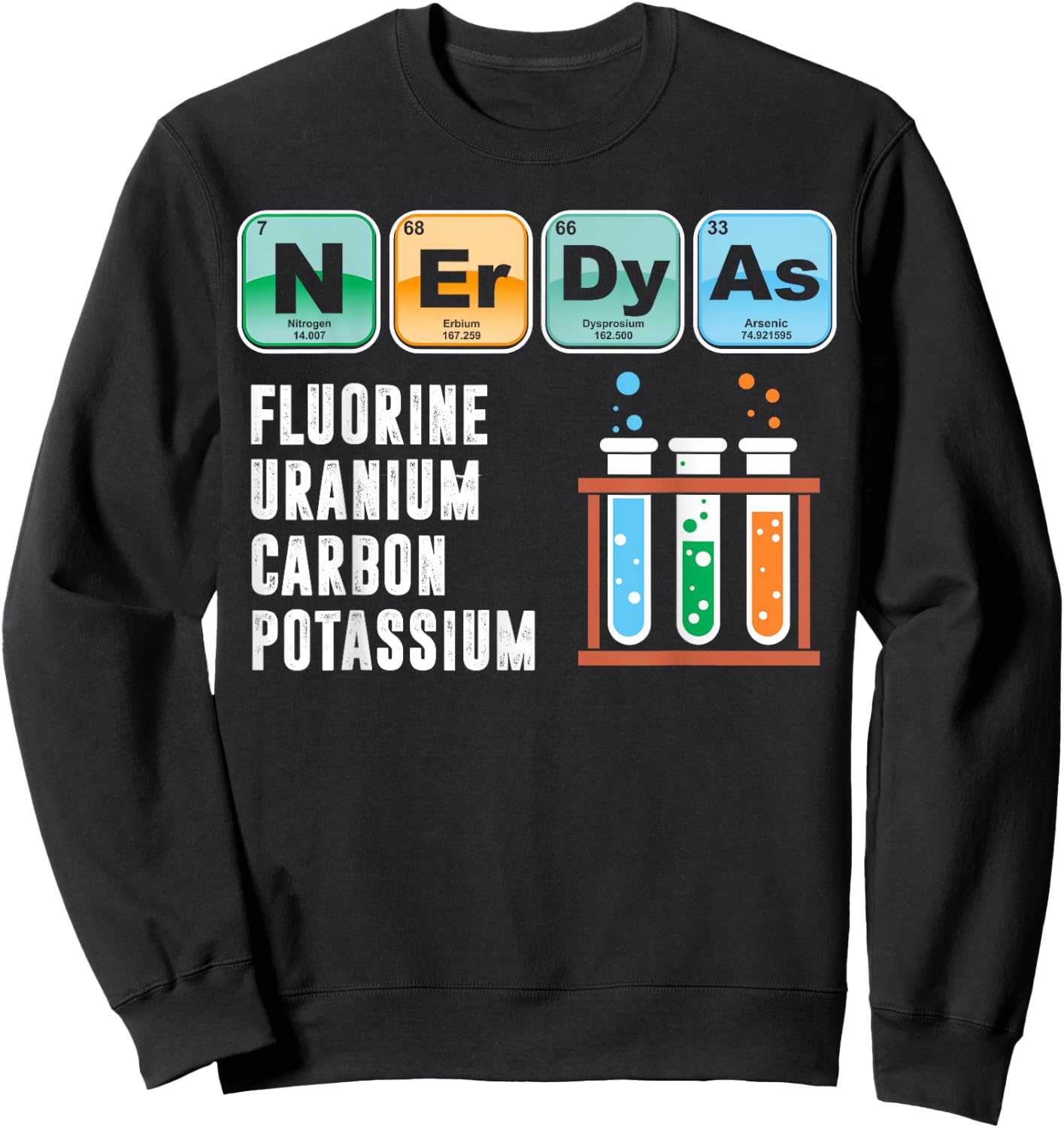 Nerdy As F | Funny Chemistry Science Teacher Student T Shirt Men Women Sweatshirt - Sweatshirt | Black