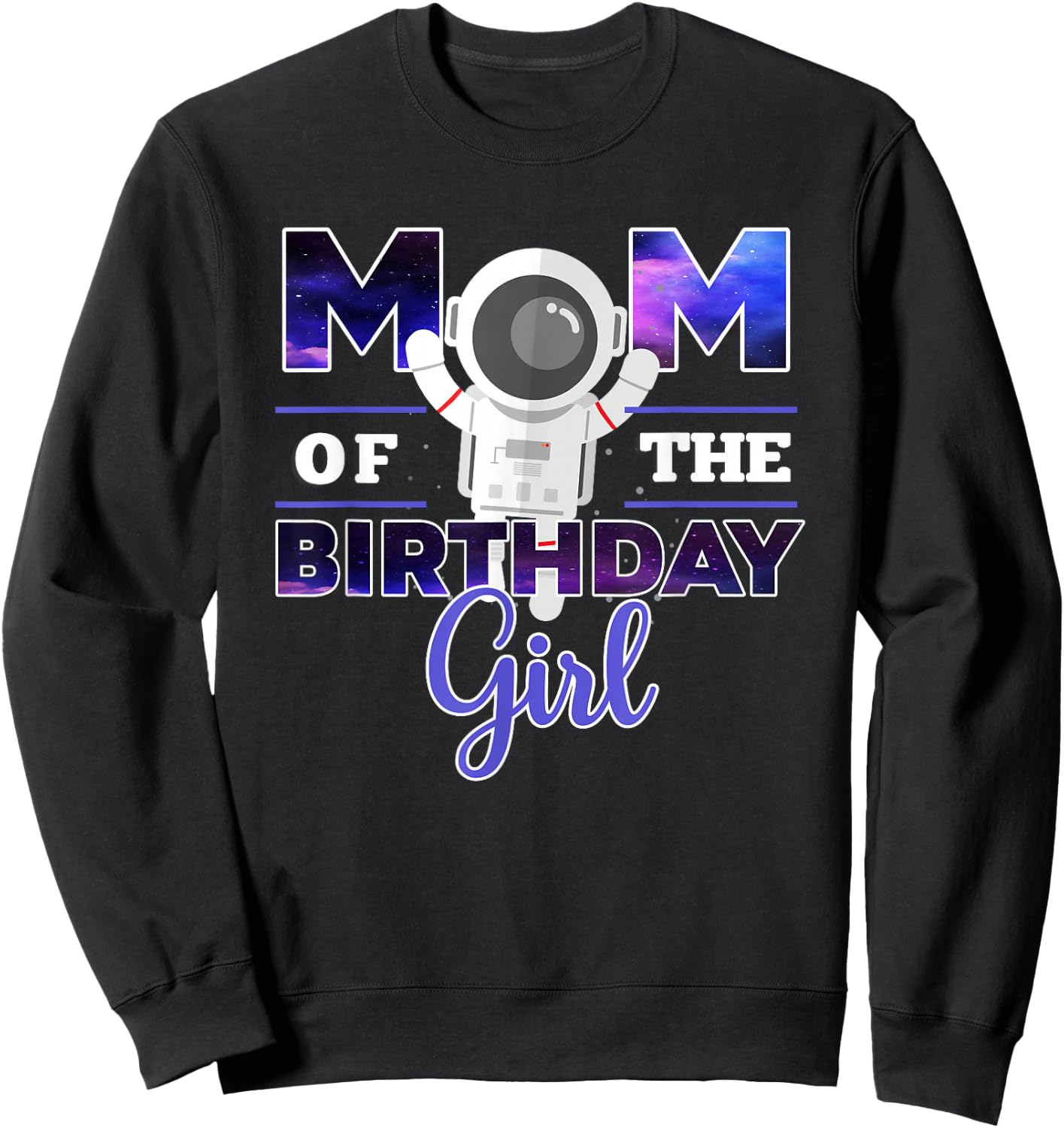 Galaxy Theme Mom of the Birthday Girl Shirt Sweatshirt - Sweatshirt | Black