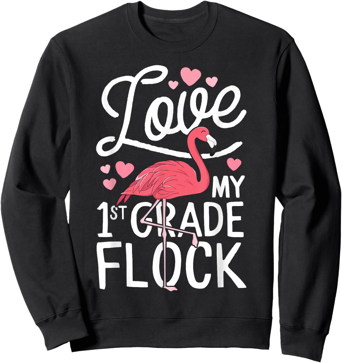Love My 1st Grade Flock Flamingo Teacher Elementary Gift Sweatshirt - Sweatshirt | Black
