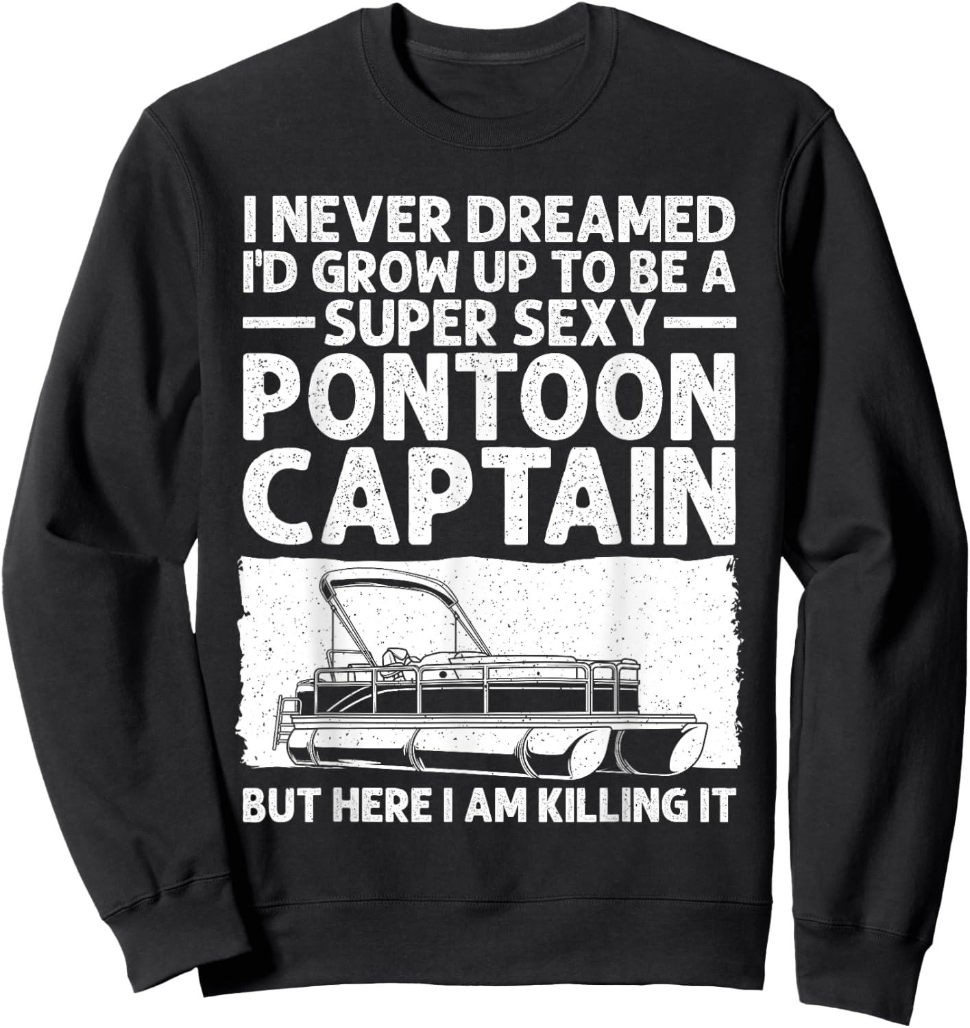 Funny Pontoon Captain Art Girl Pontoon Boat Lover Sweatshirt - Sweatshirt | Black