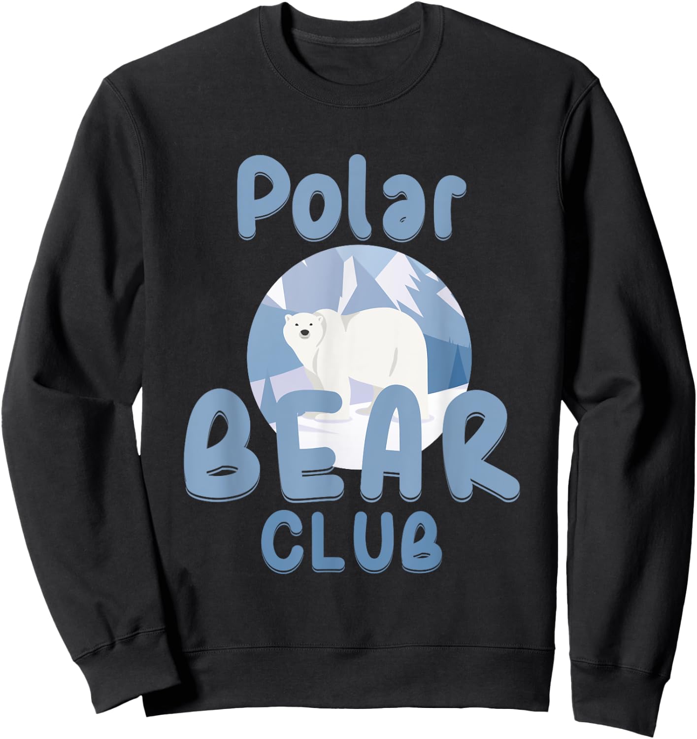 Polar Bear Club Snow Ice Animal Bear Funny Gift Sweatshirt - Sweatshirt | Black