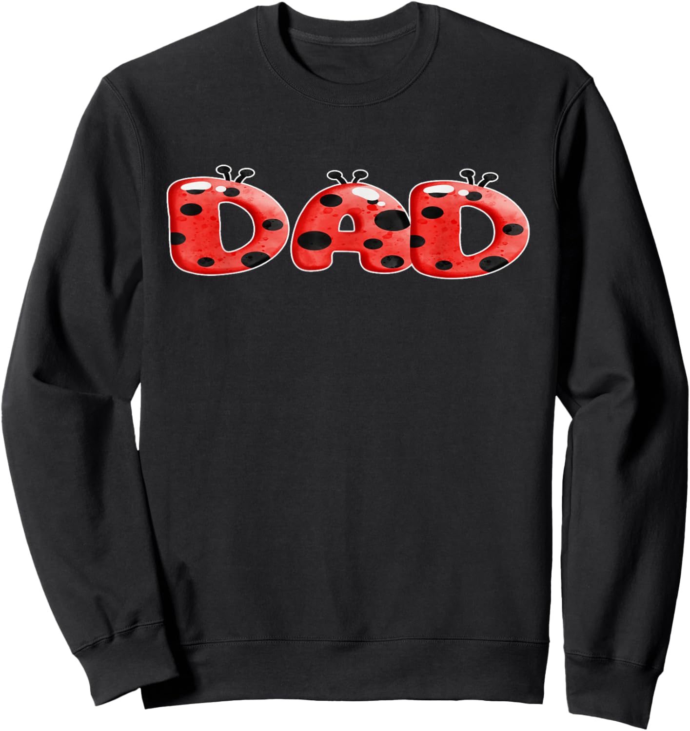 Lady Bug Daddy Dad Birthday Party Sweatshirt - Sweatshirt | Black