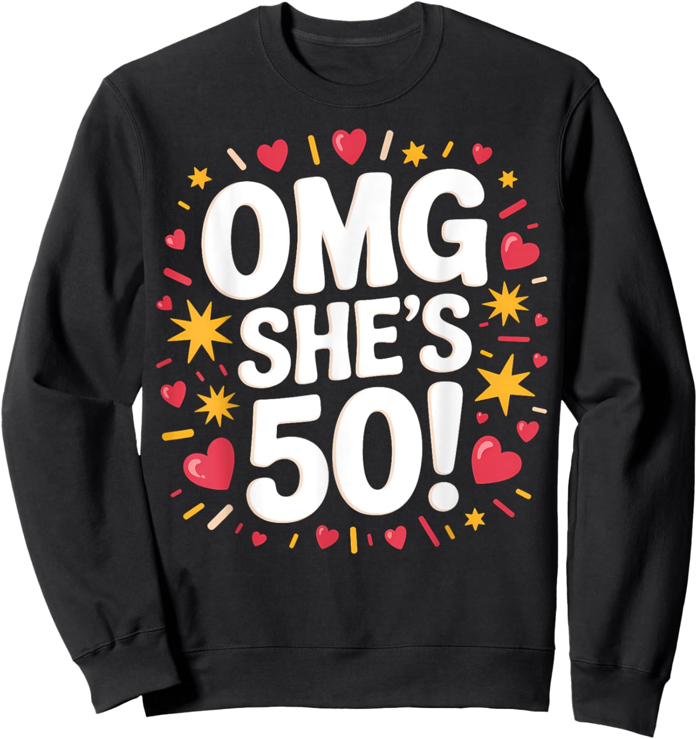 OMG She's 50! Cute Fifty Year Old Birthday Party Women's Sweatshirt - Sweatshirt | Black