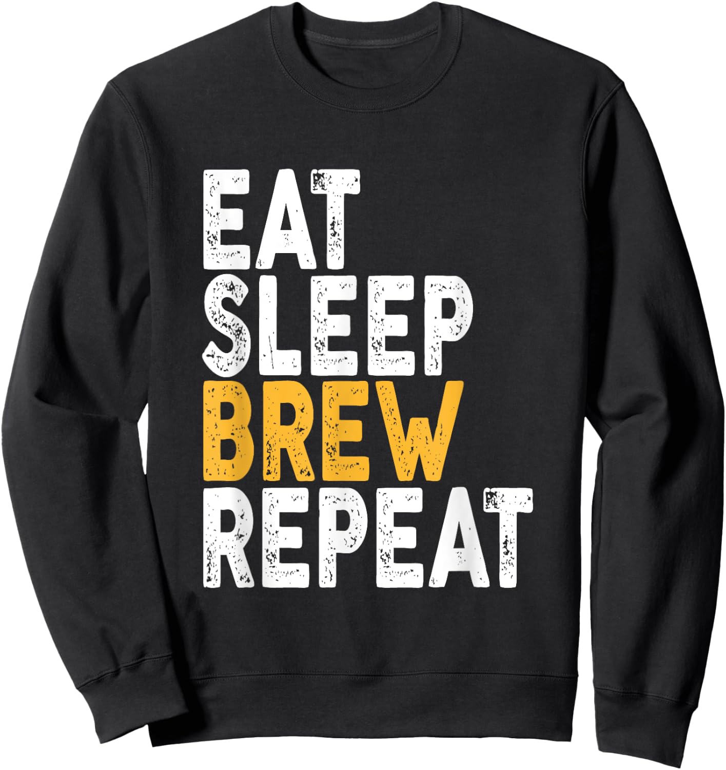 Eat Sleep Brew Repeat | Beer, Drinking Sweatshirt - Sweatshirt | Black