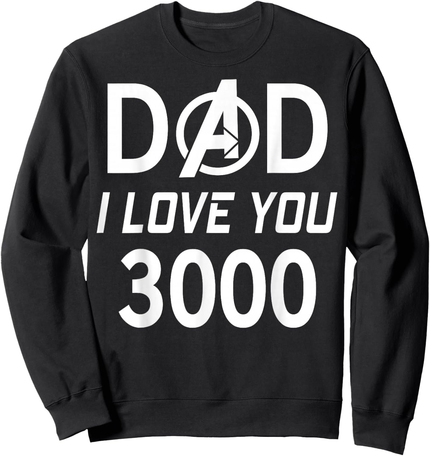 Marvel Dad I Love You 3000 Avengers Logo Father's Day Sweatshirt - Sweatshirt | Black