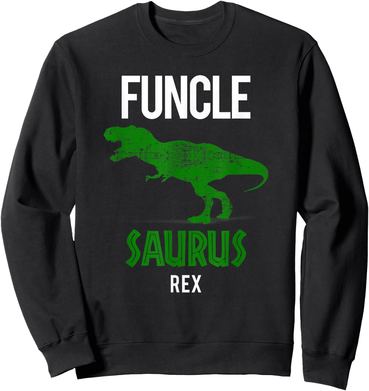 Funcle Saurus Rex Shirt | Cool Dino Lover Uncle Gift Sweatshirt - Sweatshirt | Black