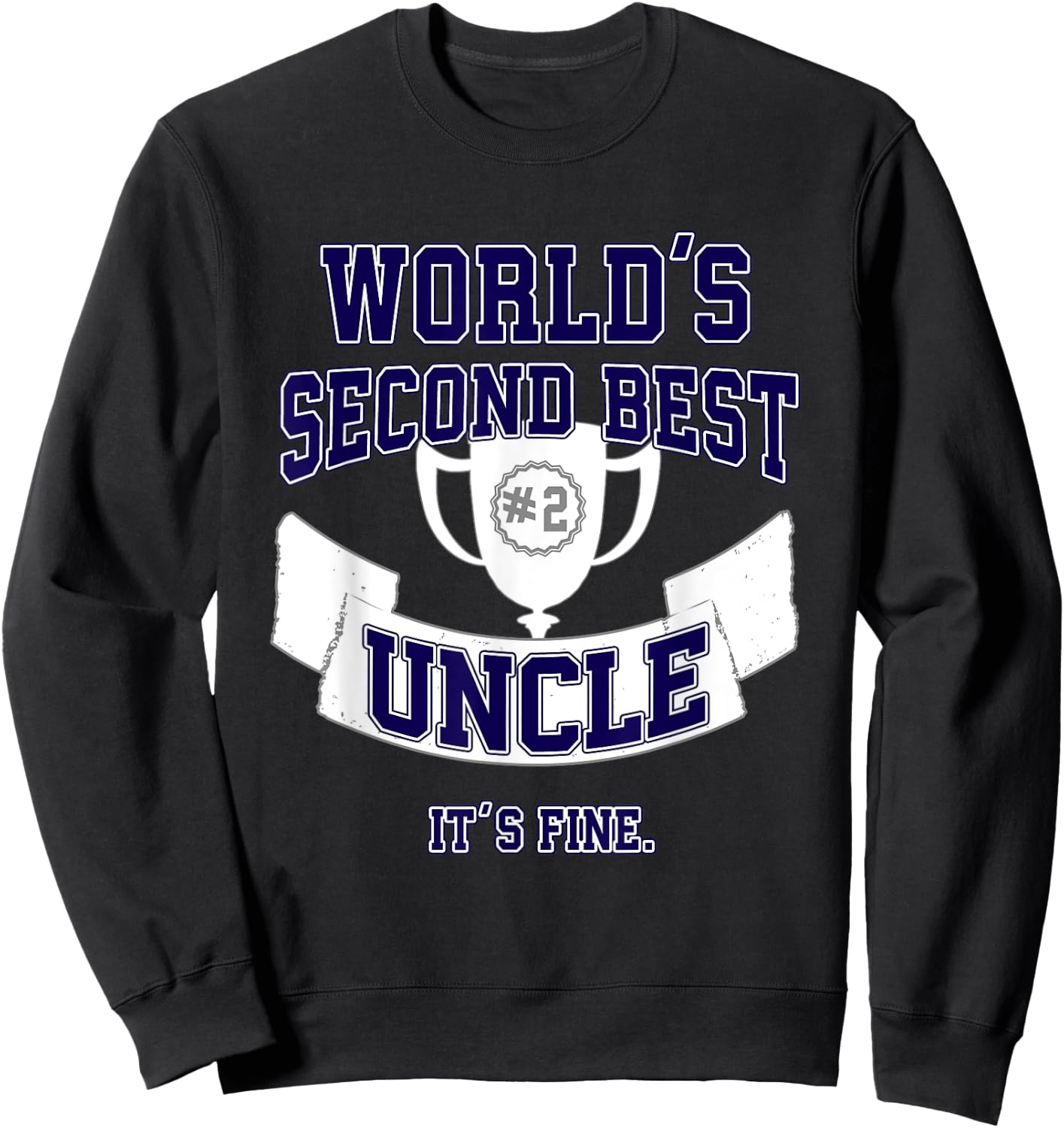 Funny Uncle , Second Best Trophy Gift Sweatshirt - Sweatshirt | Black